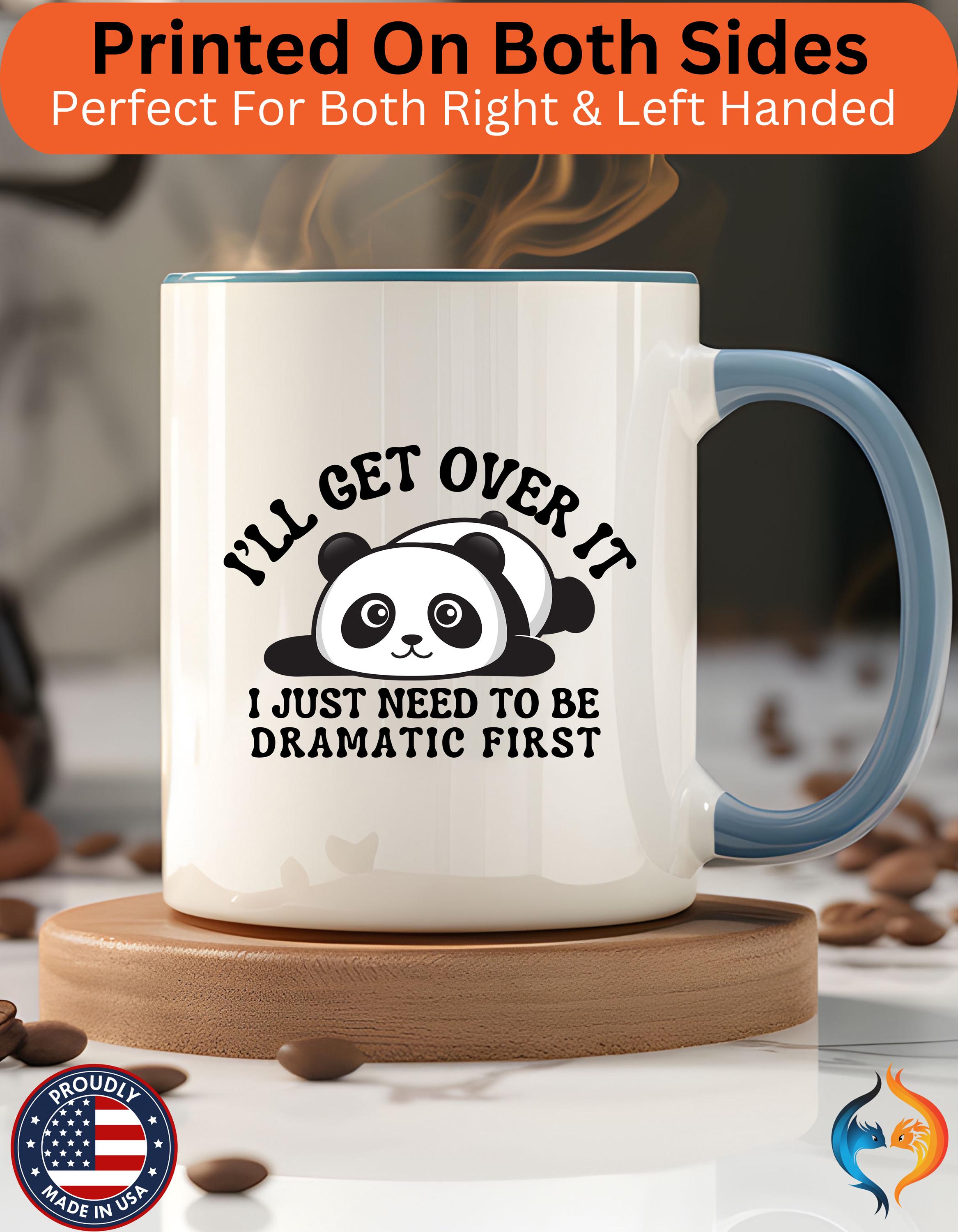 Funny Coffee Mug, Personalized Mug, Cute Panda I'll Get Over ItAccent Cup (11, 15oz), Gift Under 20, White Elephant gift, Drama Queen Cup