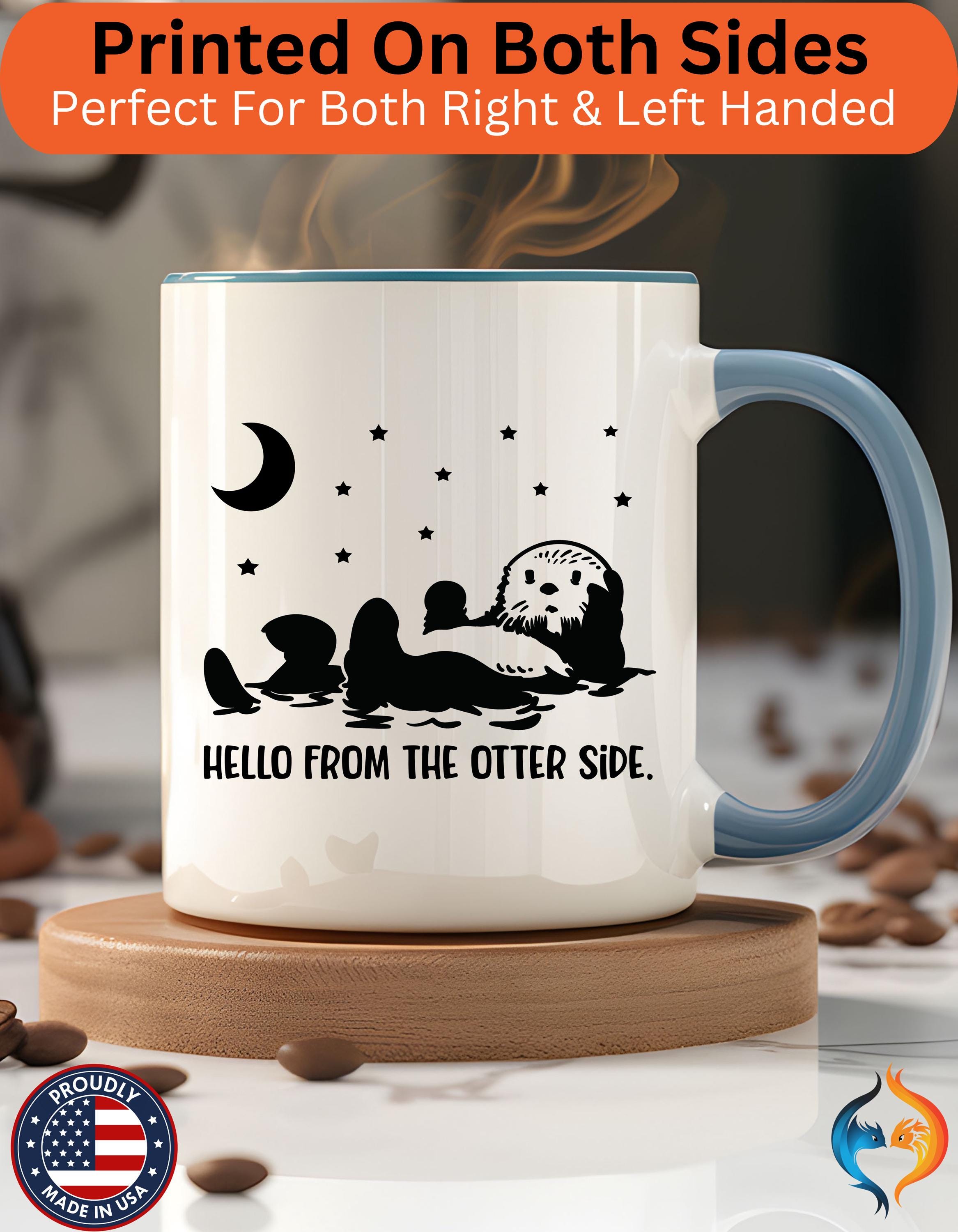 Funny Coffee Mug, Personalized Mug, Hello From The Otter Side Accent Cup (11, 15oz), Gift Under 20, White Elephant gift, Animal lover Marine