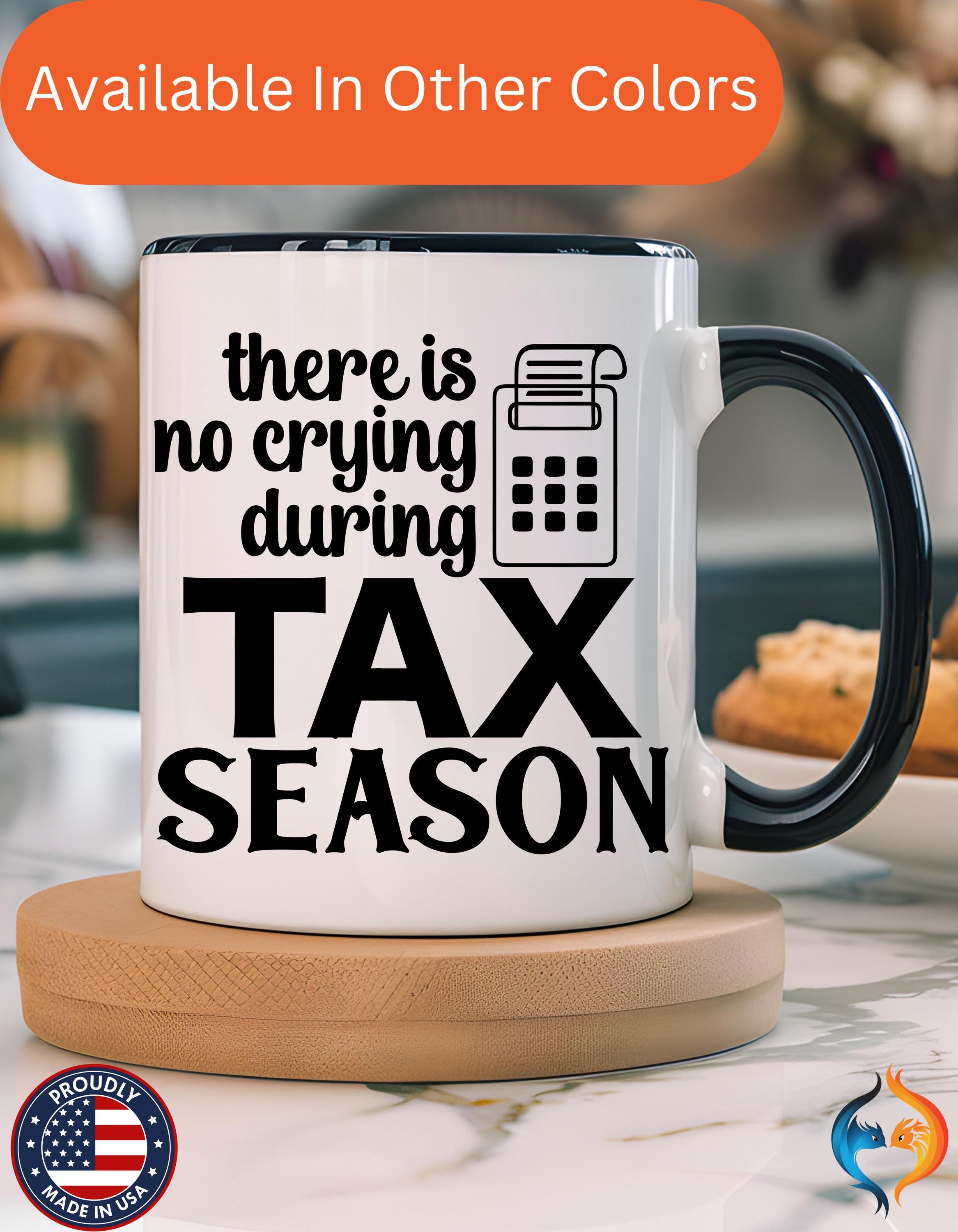 Funny Coffee Mug, Personalized Mug, There is No Crying During Tax Season Accent Cup (11, 15oz), Gift Under 20 for CPAs, White Elephant