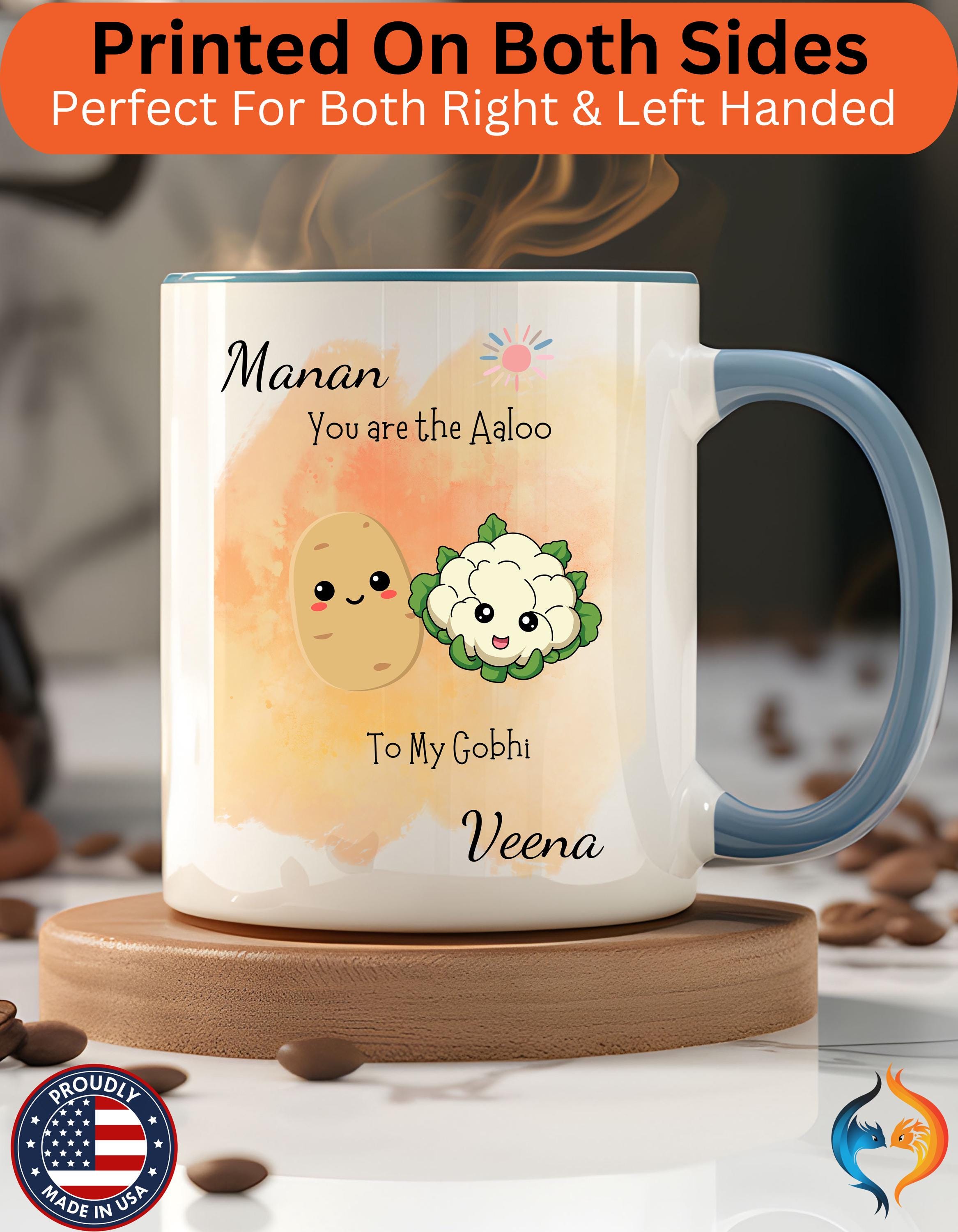 You Are Aaloo To My Gobhi Couple , Anniversary, Valentines Mug Product Photo | Nutty Designs