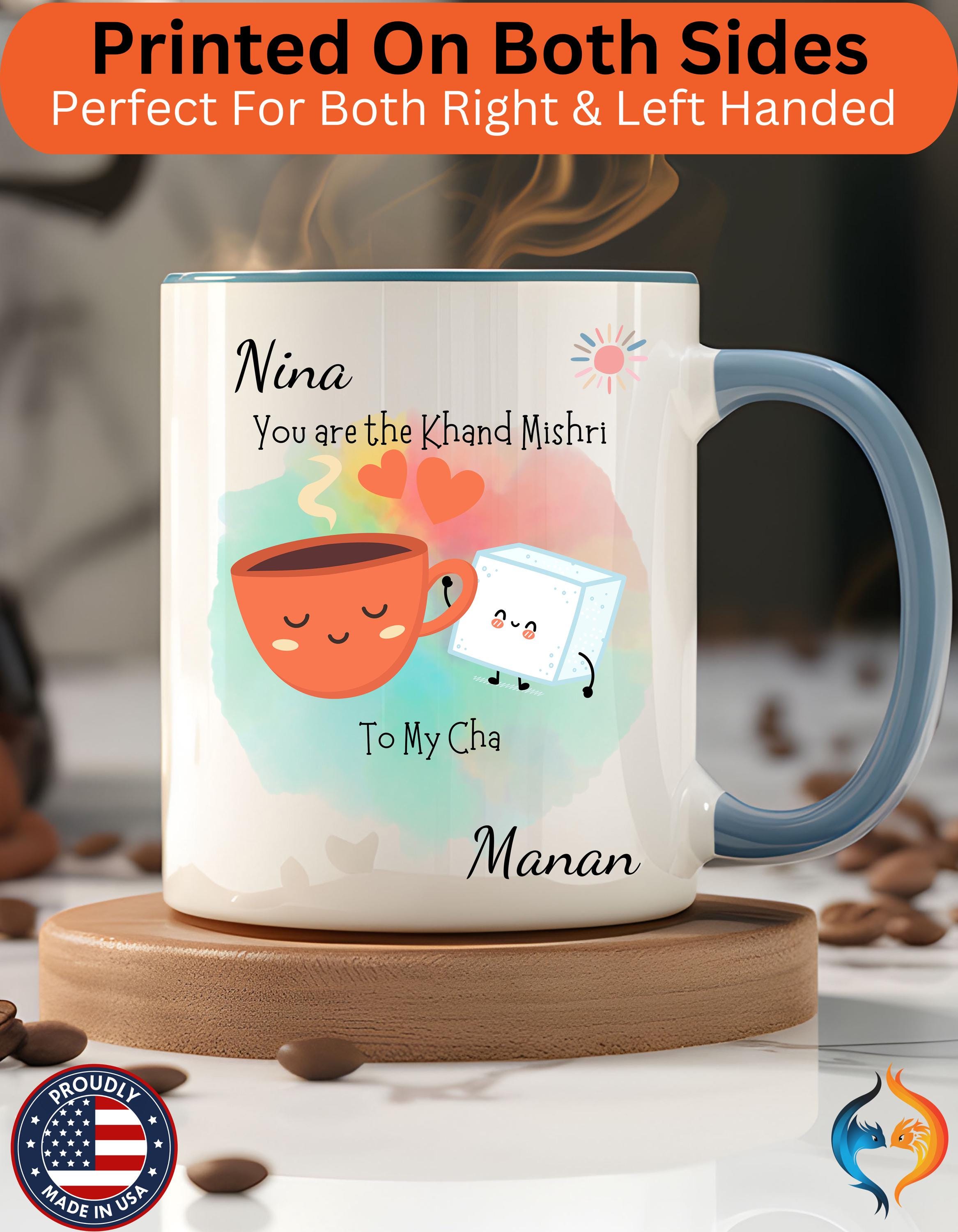 You Are Khand Mishri To My Cha Cup , Anniversary, Wedding Mug Product Photo | Nutty Designs