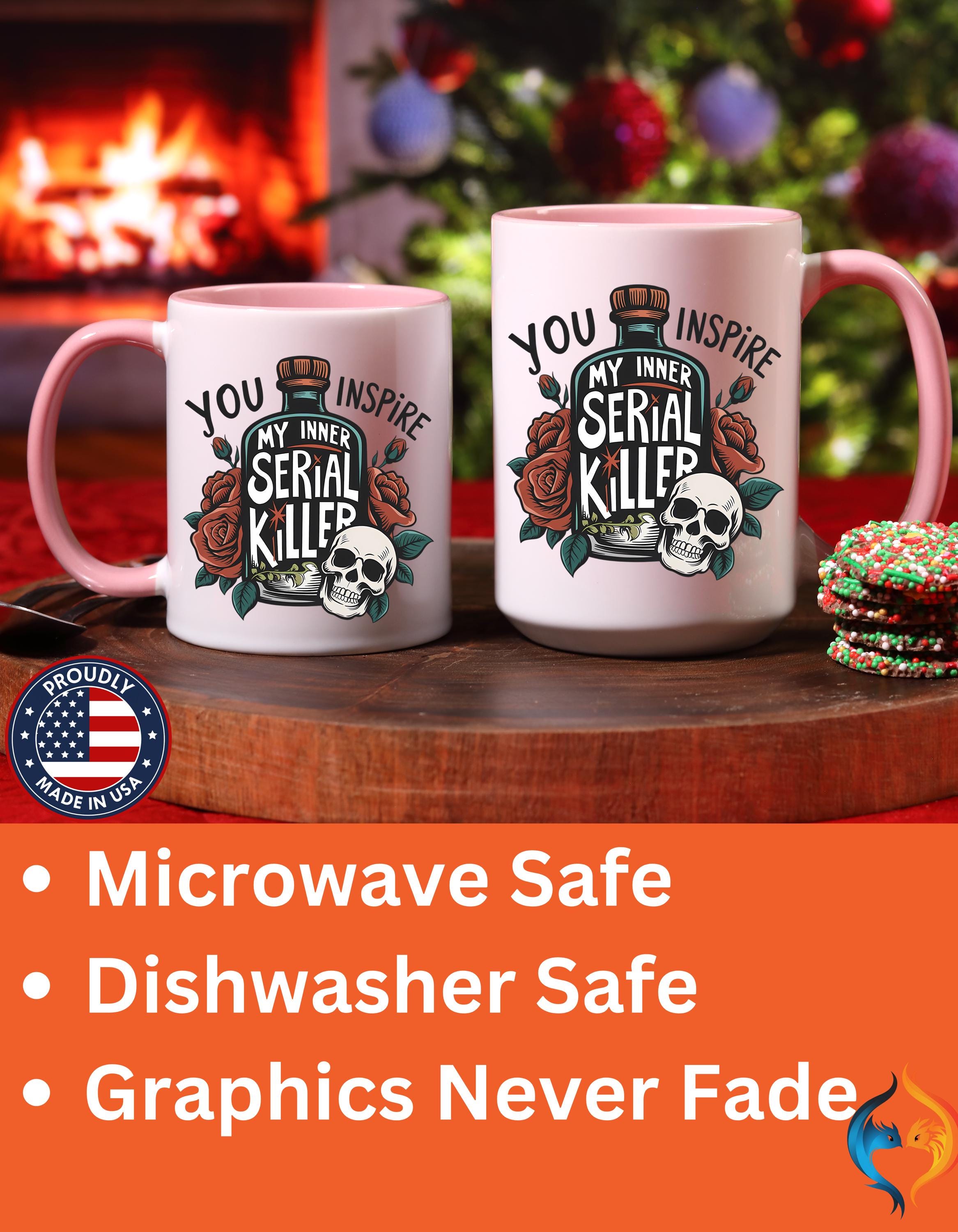 You Inspire My Inner Serial Killer Mug Product Photo | Nutty Designs