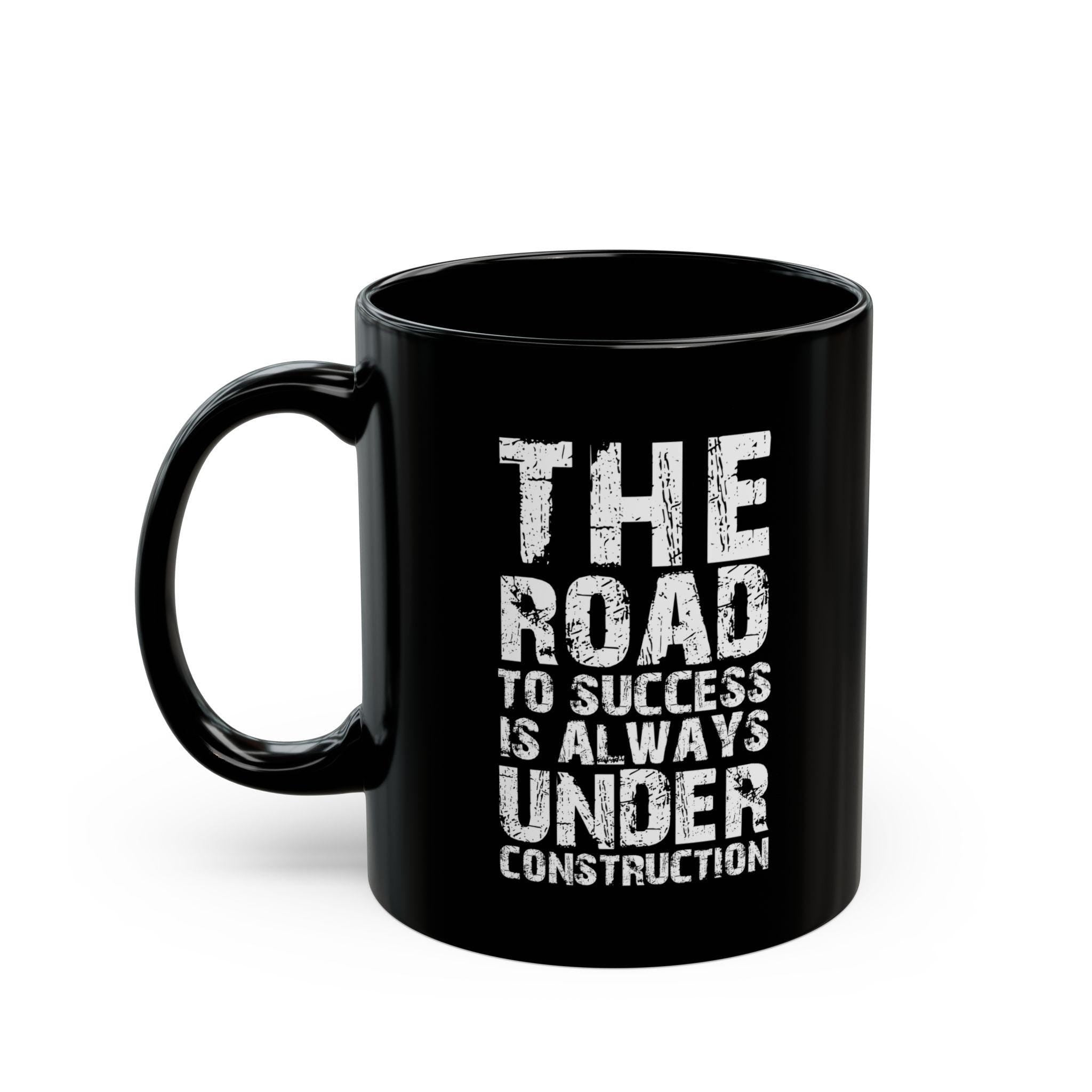 Road To Success is Always Under Construction Mug Product Photo | Nutty Designs