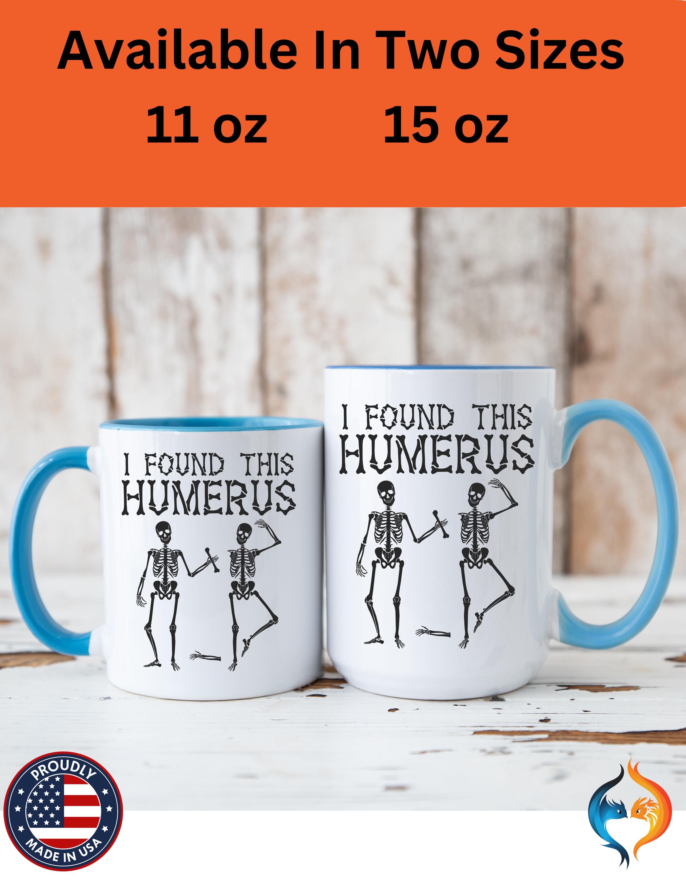 I Found This Humerus Mug Product Photo | Nutty Designs