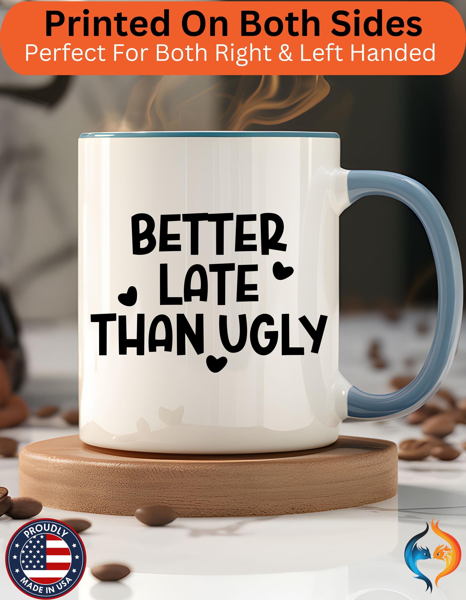 Better Late Than Ugly Mug Product Photo | Nutty Designs