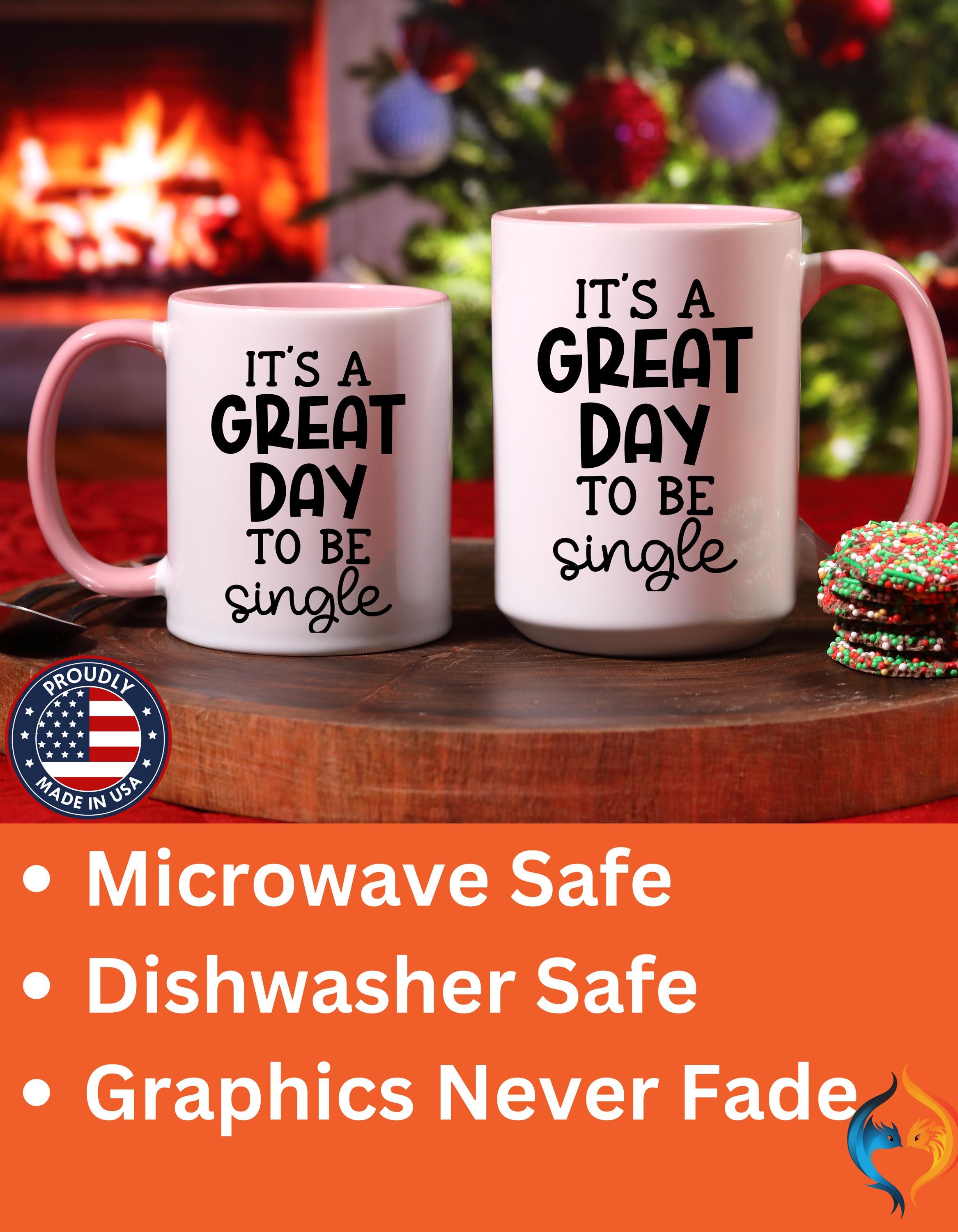 A Grat Day to Be Single | Funny Coffee Mug