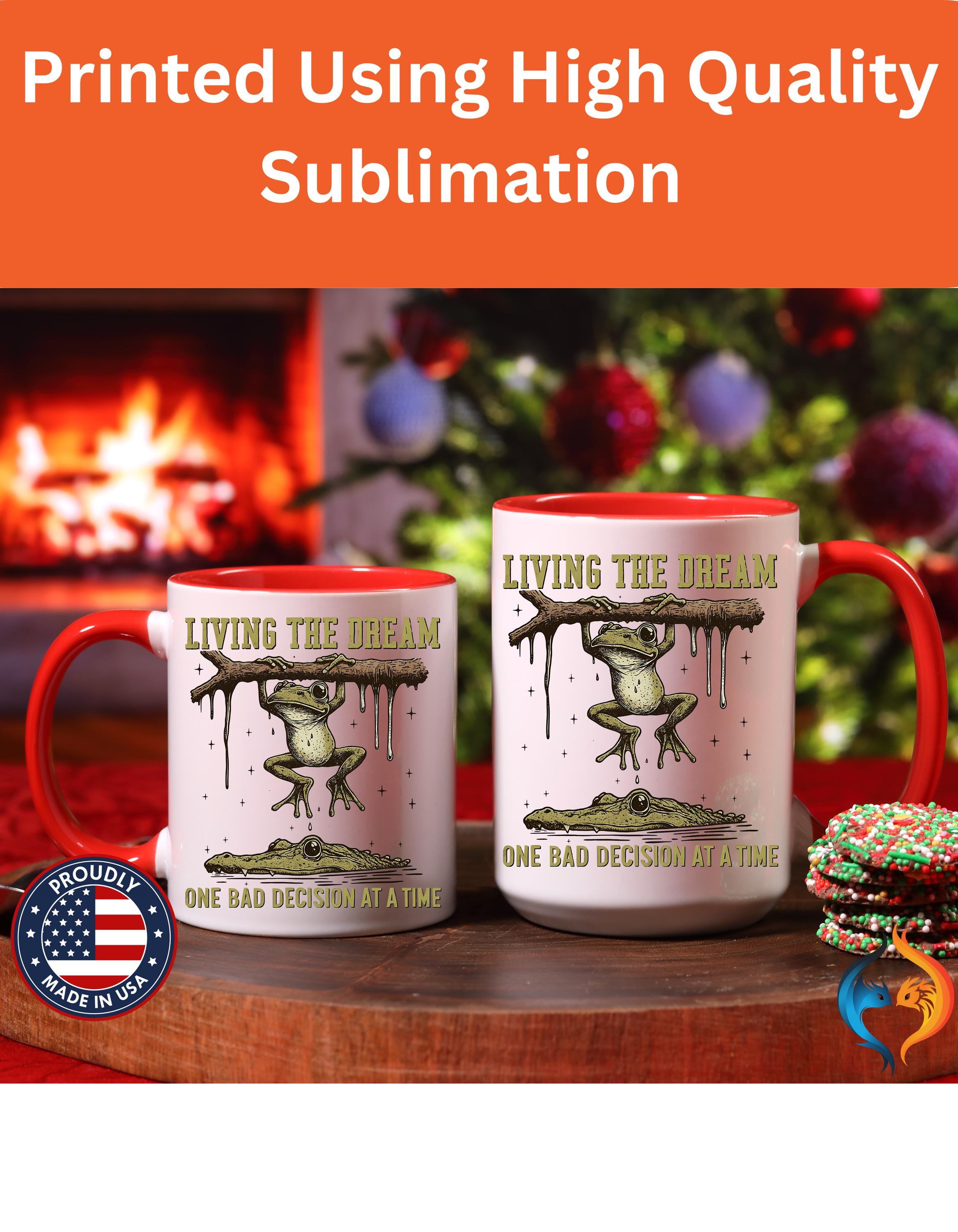 Living The Dream One Bad Decision Mug Product Photo | Nutty Designs