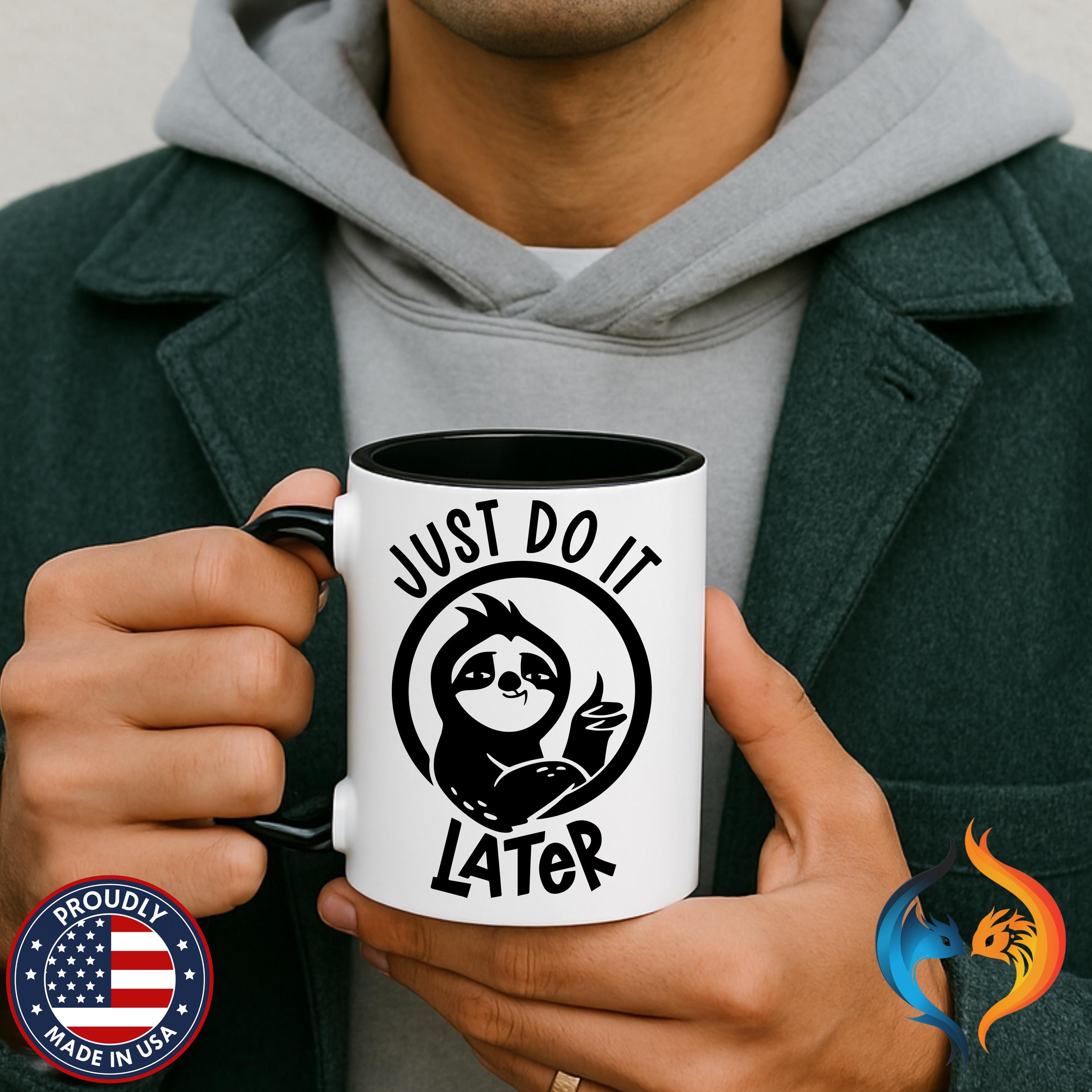 Just Do It Later Mug Product Photo | Nutty Designs