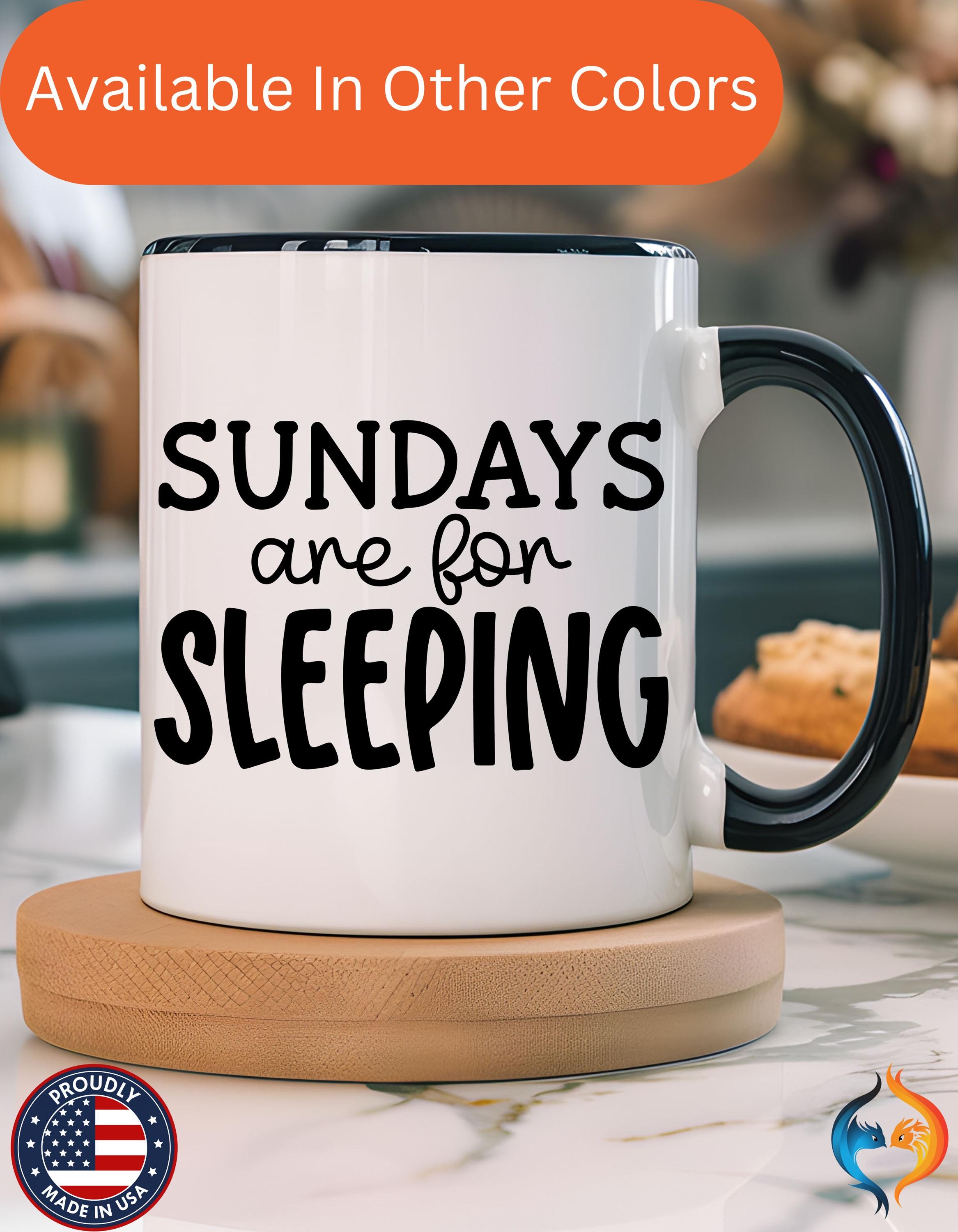 Sundays Are For Sleeping, Sarcastic Tea Cup Mug Product Photo | Nutty Designs