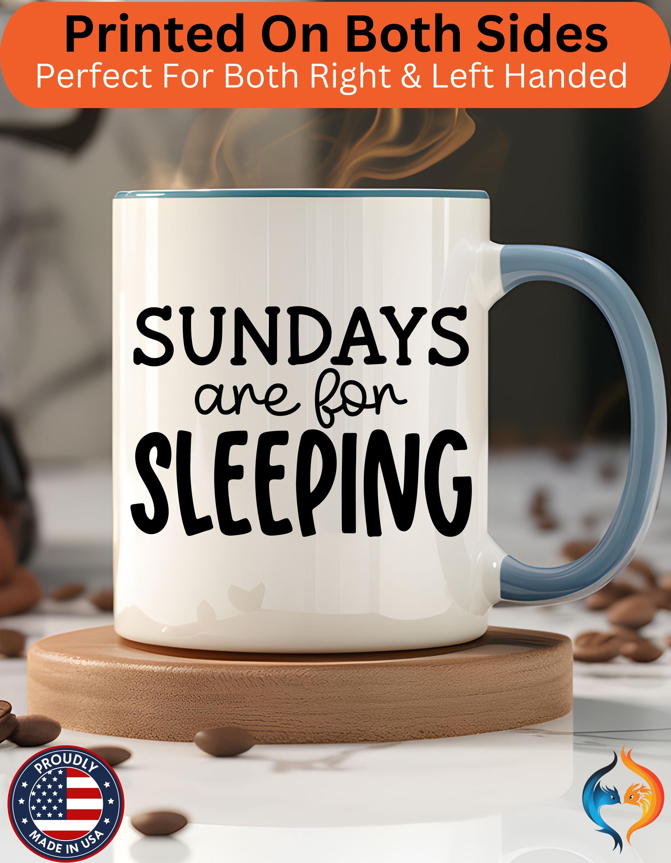 Sundays Are For Sleeping, Sarcastic Tea Cup Mug Product Photo | Nutty Designs