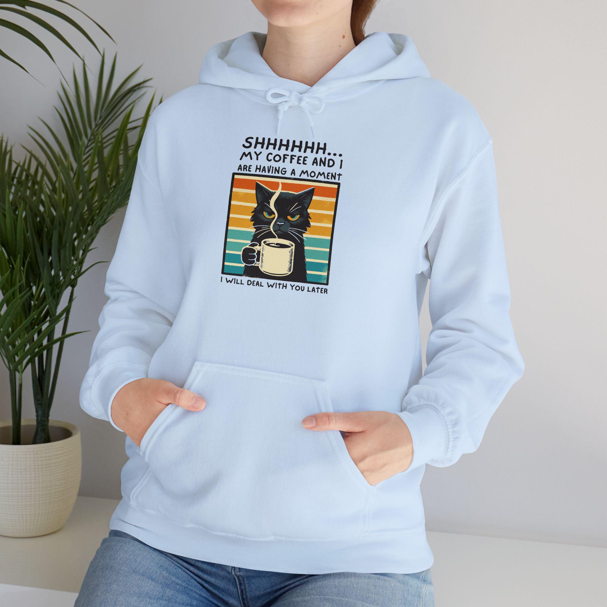 Coffee Cat – “Shhh… My Coffee and I Are Having a Moment” Hoodie Product Photo | Nutty Designs