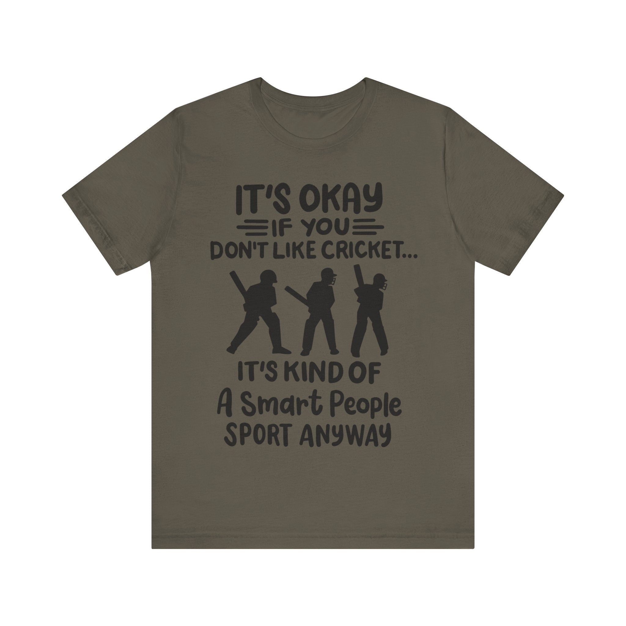 It's Okay If You Don't Like Cricket, Unique  cricket lover gift t-shirt , IPL/T20 world cup  Jersey Short Sleeve Tee