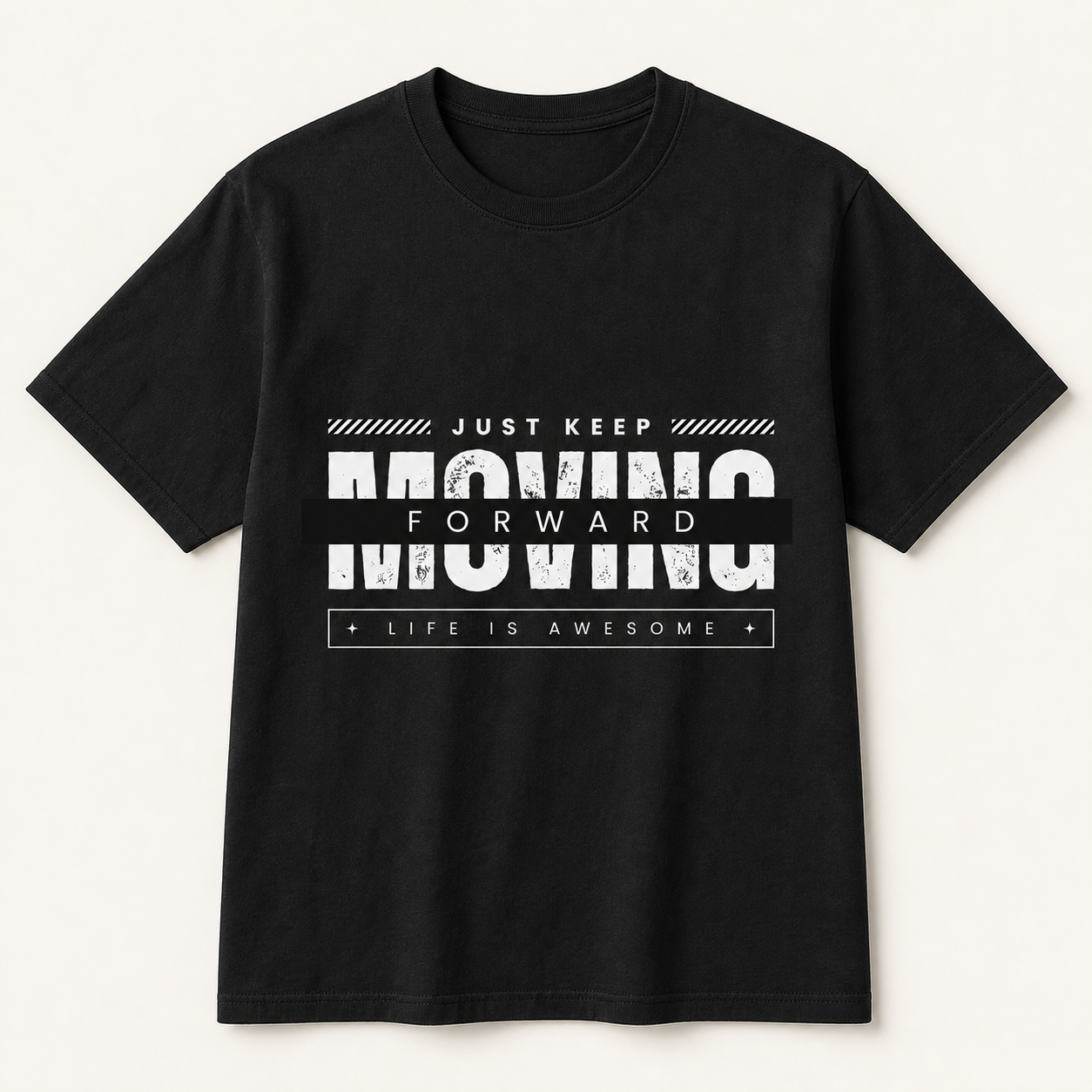 Just Keep Moving Forward Life Is Awesome black T-shirt front product image