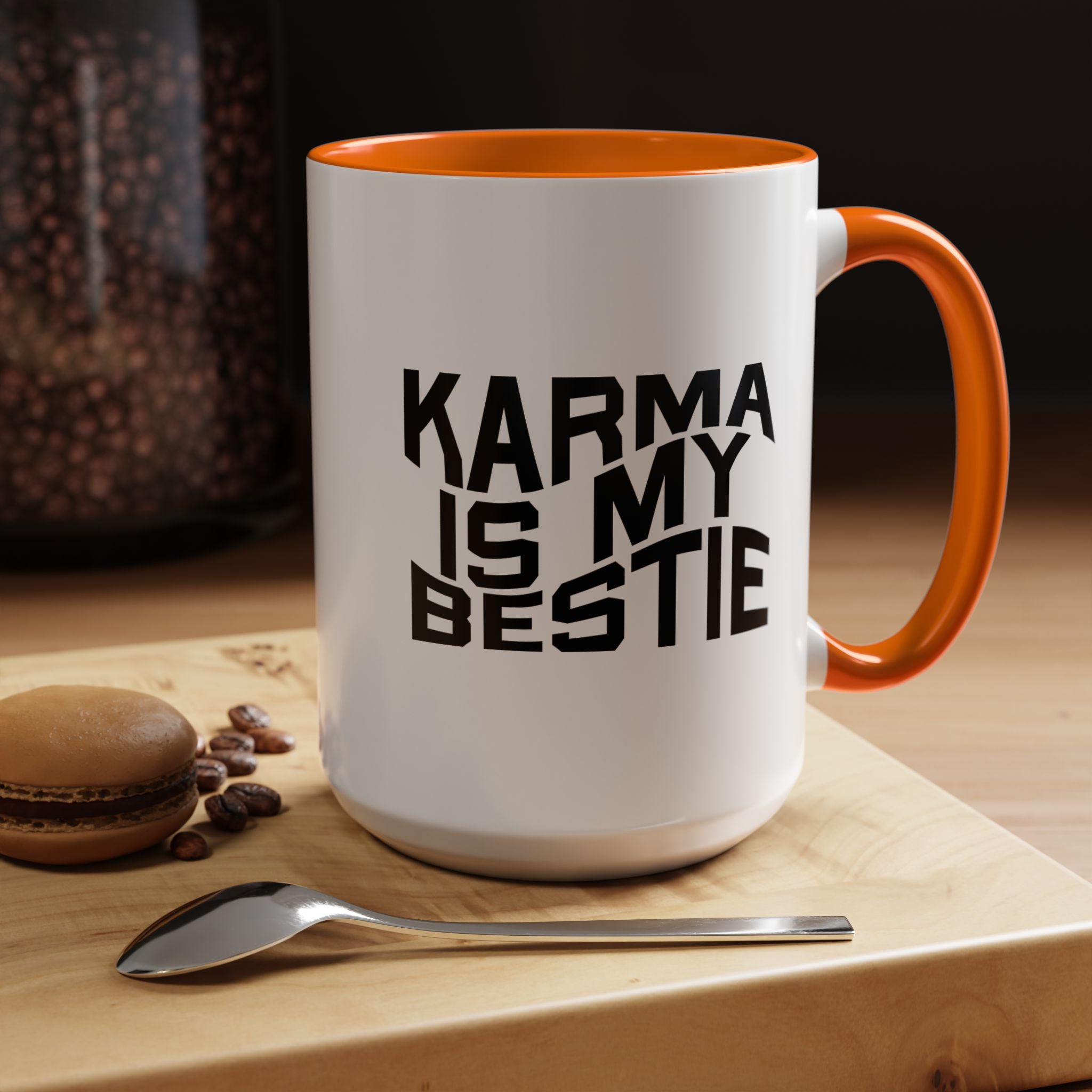 Karma Is My Bestie | Funny Coffee Mug, Sarcastic Tea Cup, Unique Gift Idea