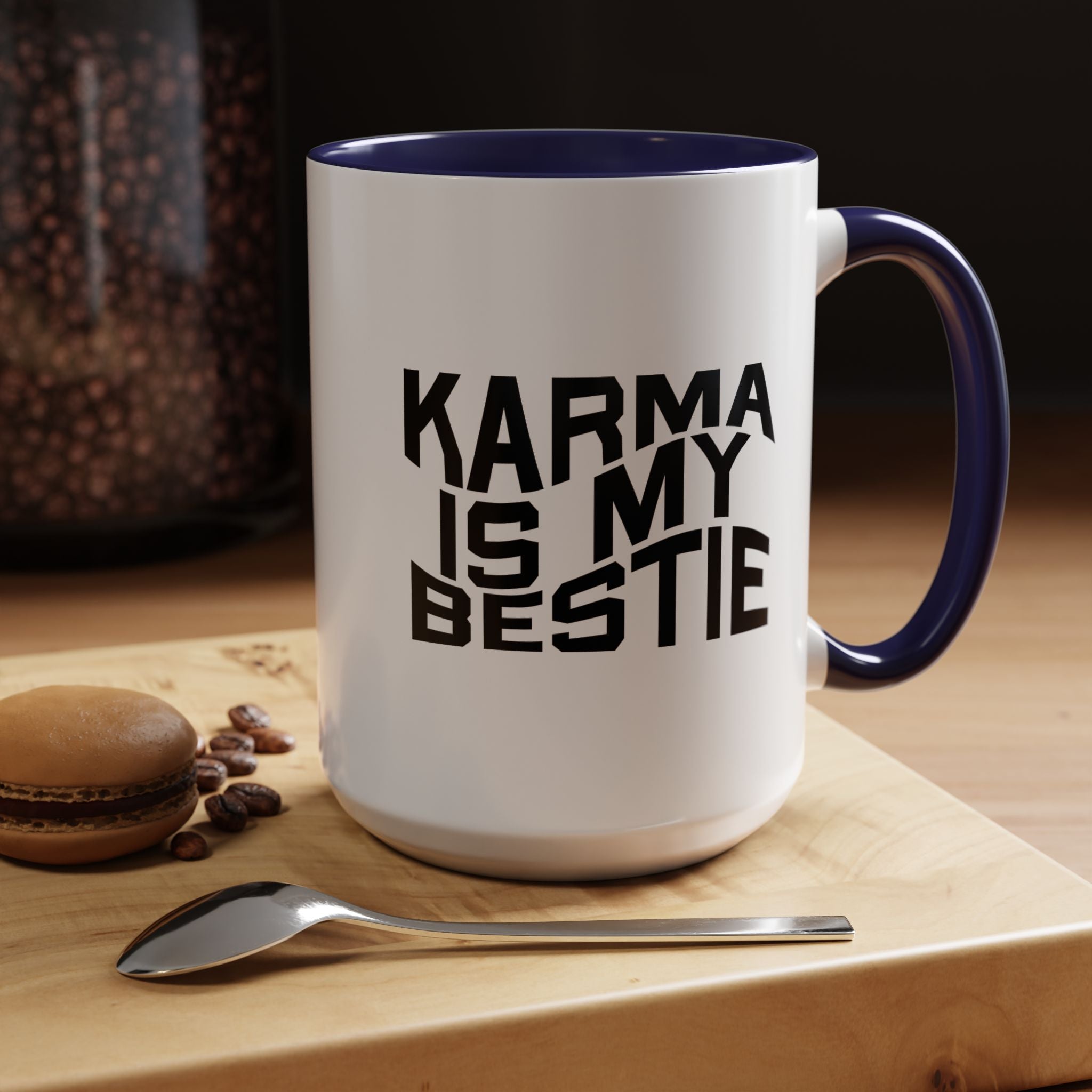 Karma Is My Bestie | Funny Coffee Mug, Sarcastic Tea Cup, Unique Gift Idea