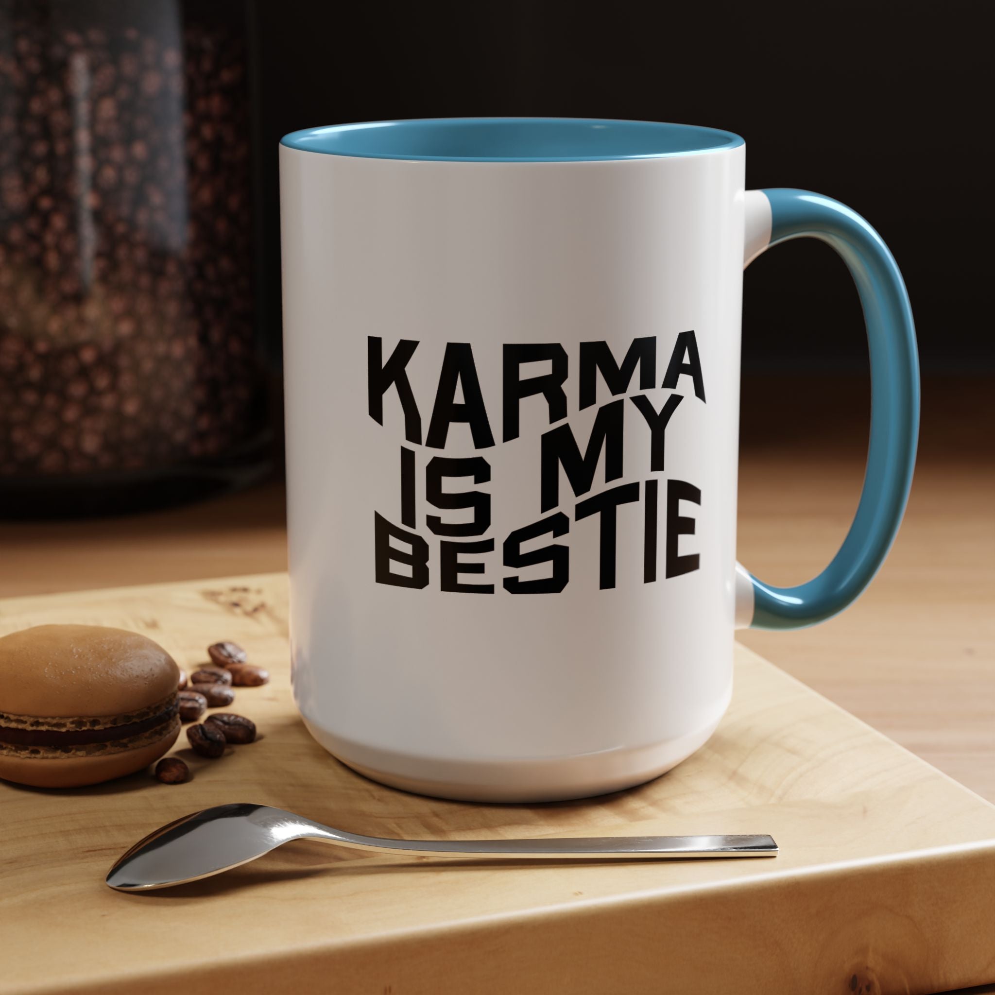 Karma Is My Bestie | Funny Coffee Mug, Sarcastic Tea Cup, Unique Gift Idea