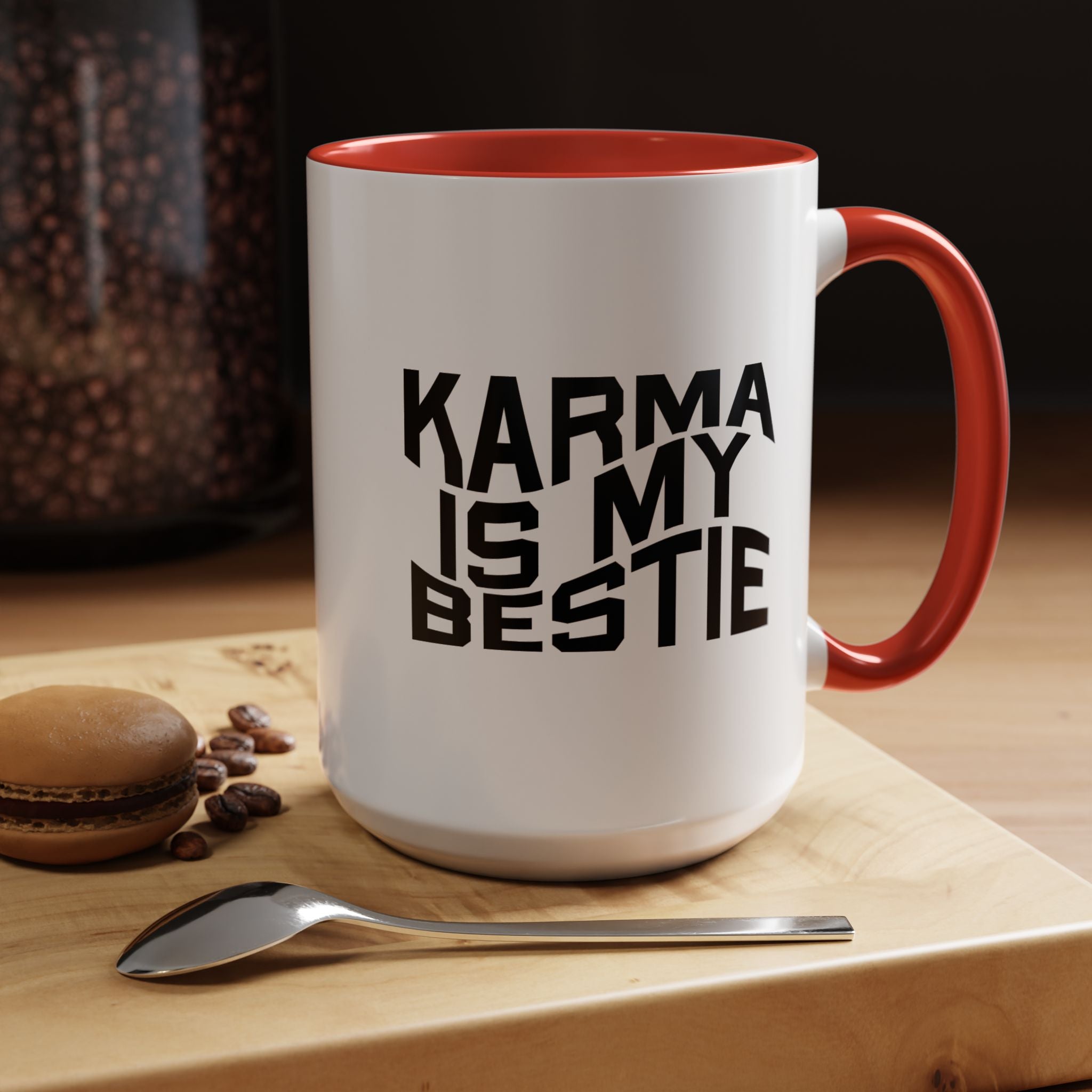 Karma Is My Bestie | Funny Coffee Mug, Sarcastic Tea Cup, Unique Gift Idea