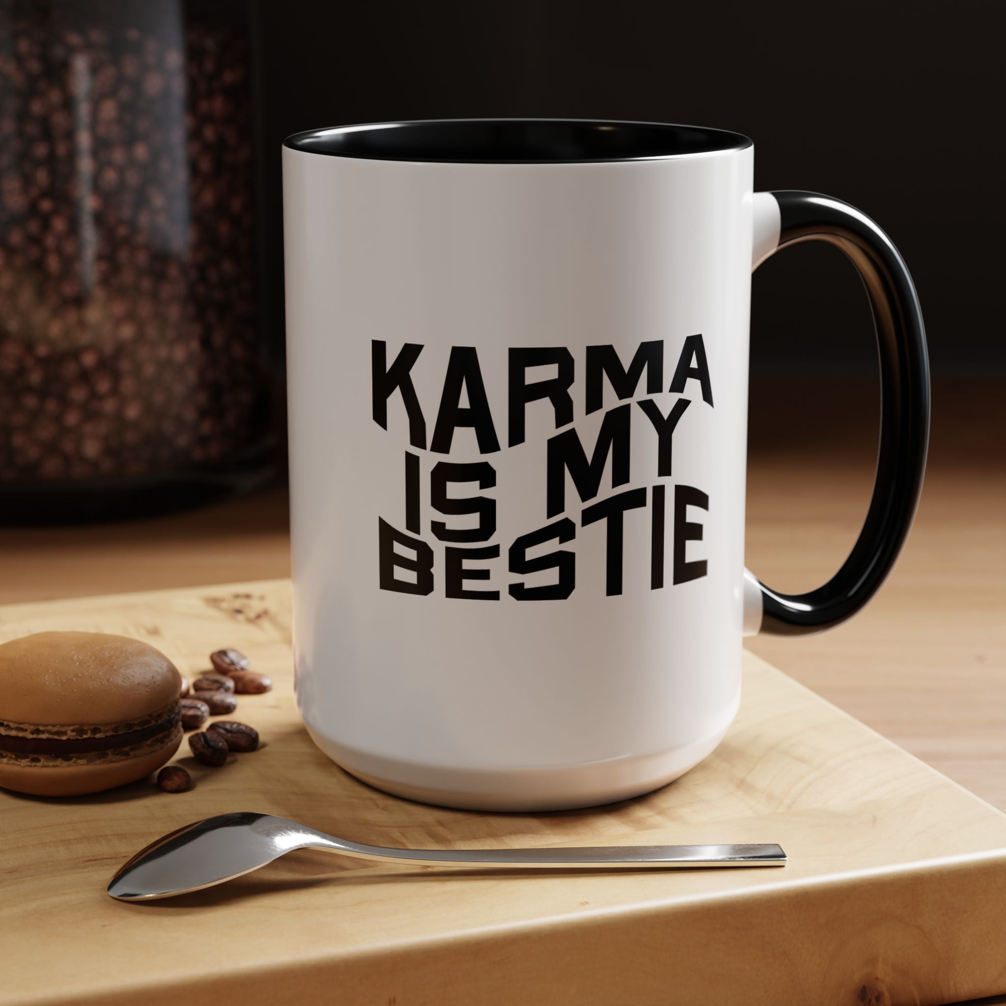 Karma Is My Bestie | Funny Coffee Mug, Sarcastic Tea Cup, Unique Gift Idea