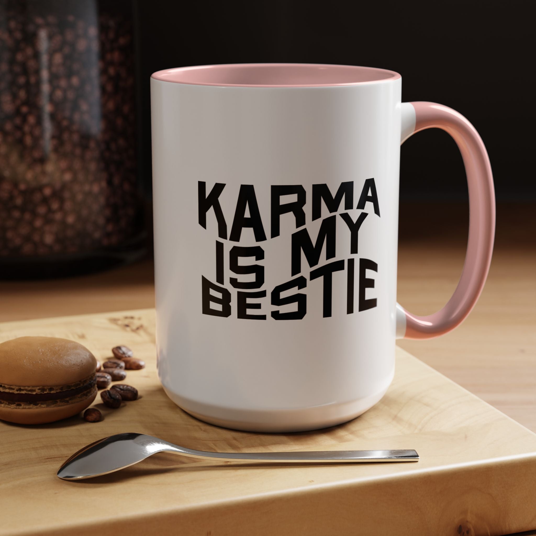 Karma Is My Bestie | Funny Coffee Mug, Sarcastic Tea Cup, Unique Gift Idea