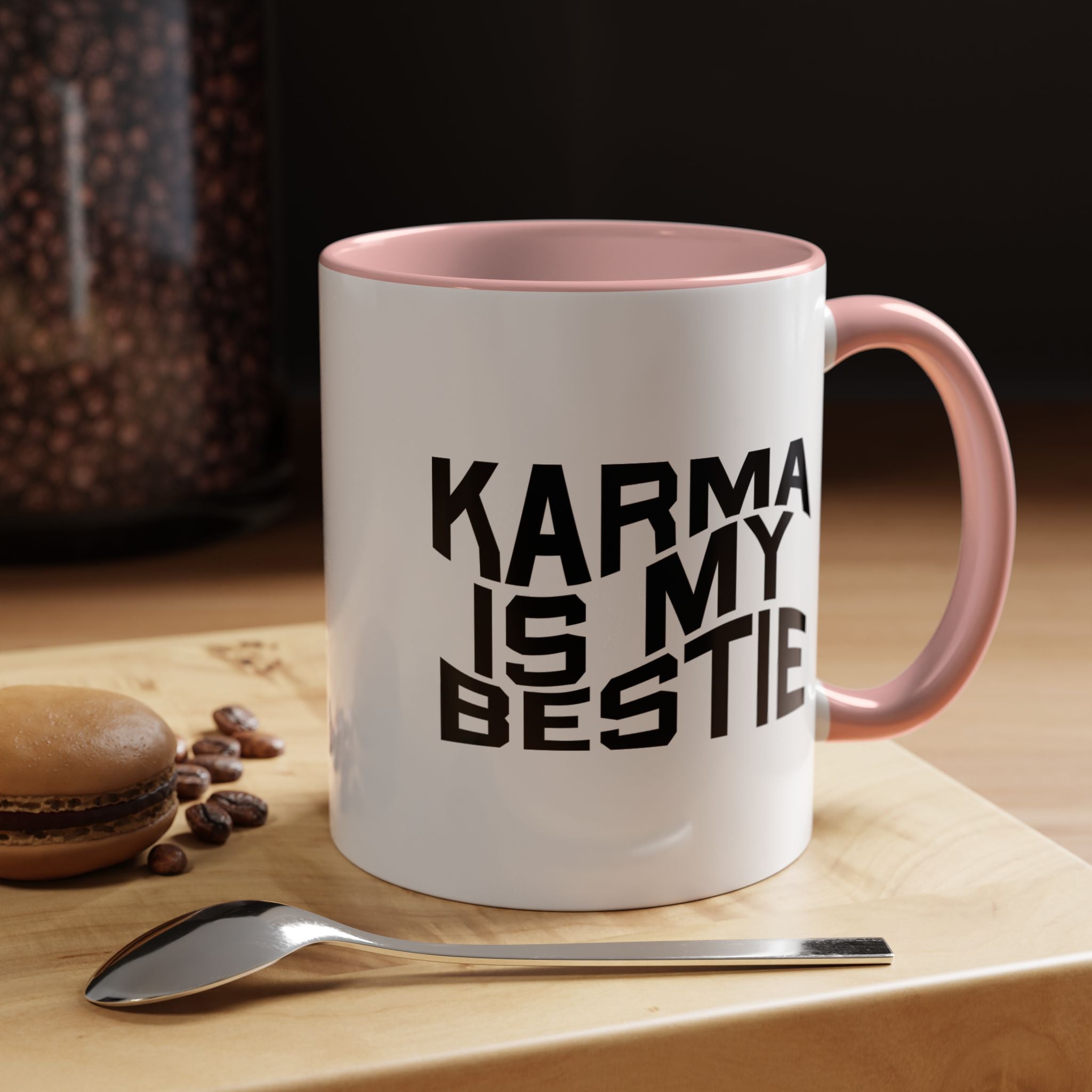 Karma Is My Bestie | Funny Coffee Mug, Sarcastic Tea Cup, Unique Gift Idea