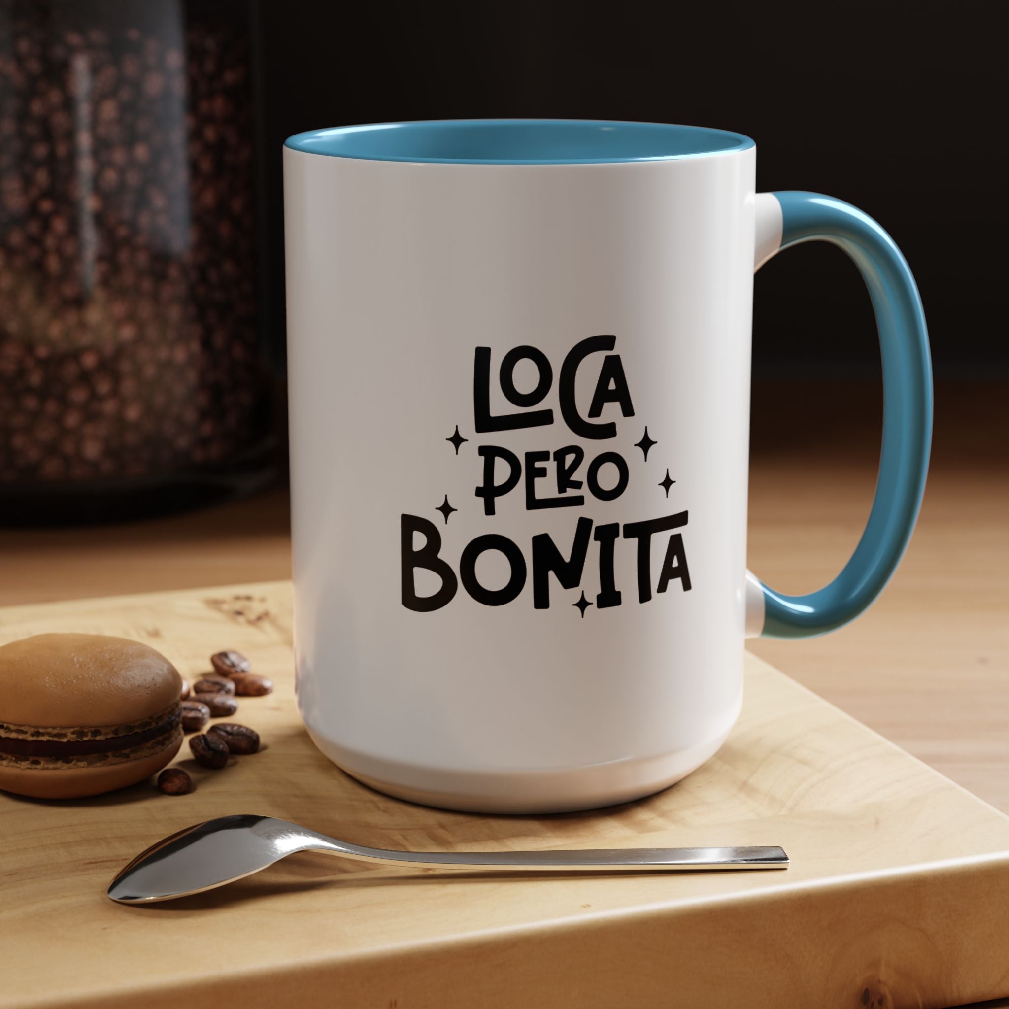 Loca Pero Bonita | Funny Coffee Mug, Sarcastic Tea Cup, Unique Gift Idea