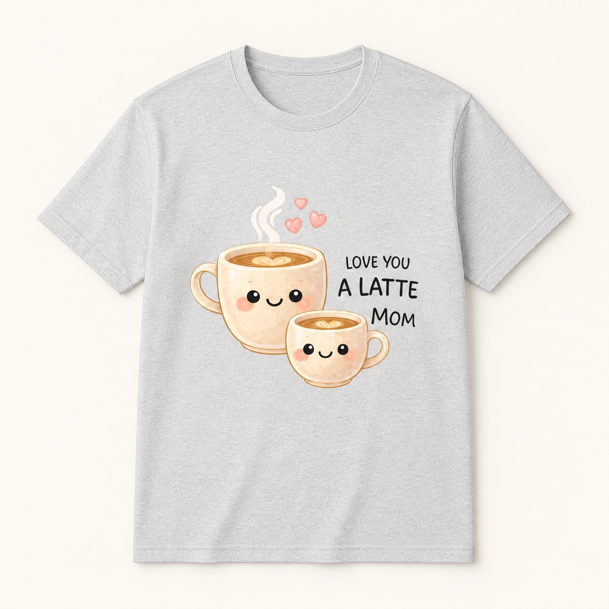 Love You a Latte Mom silver T-shirt front product image