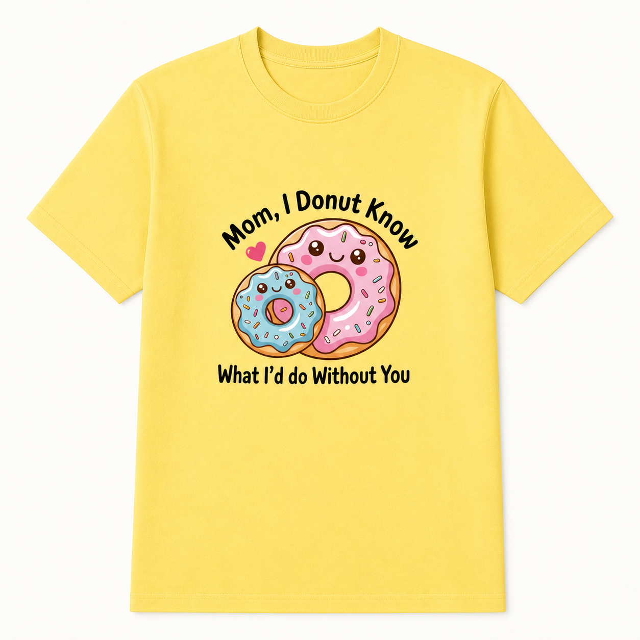 Yellow Mom I Donut Know What Id Do Without You T-shirt product view