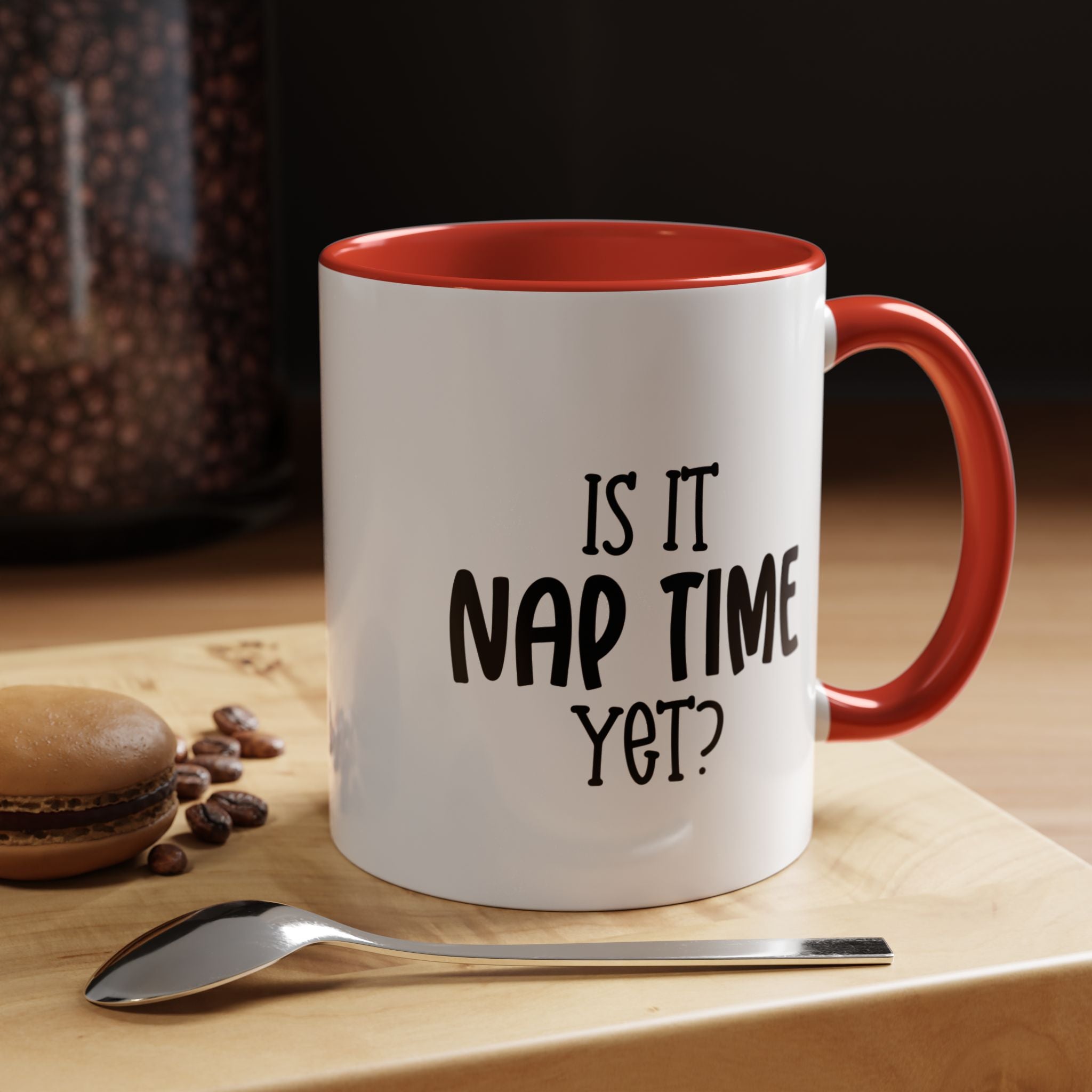 Nap Time Yet | Funny Coffee Mug, Sarcastic Tea Cup, Unique Gift Idea