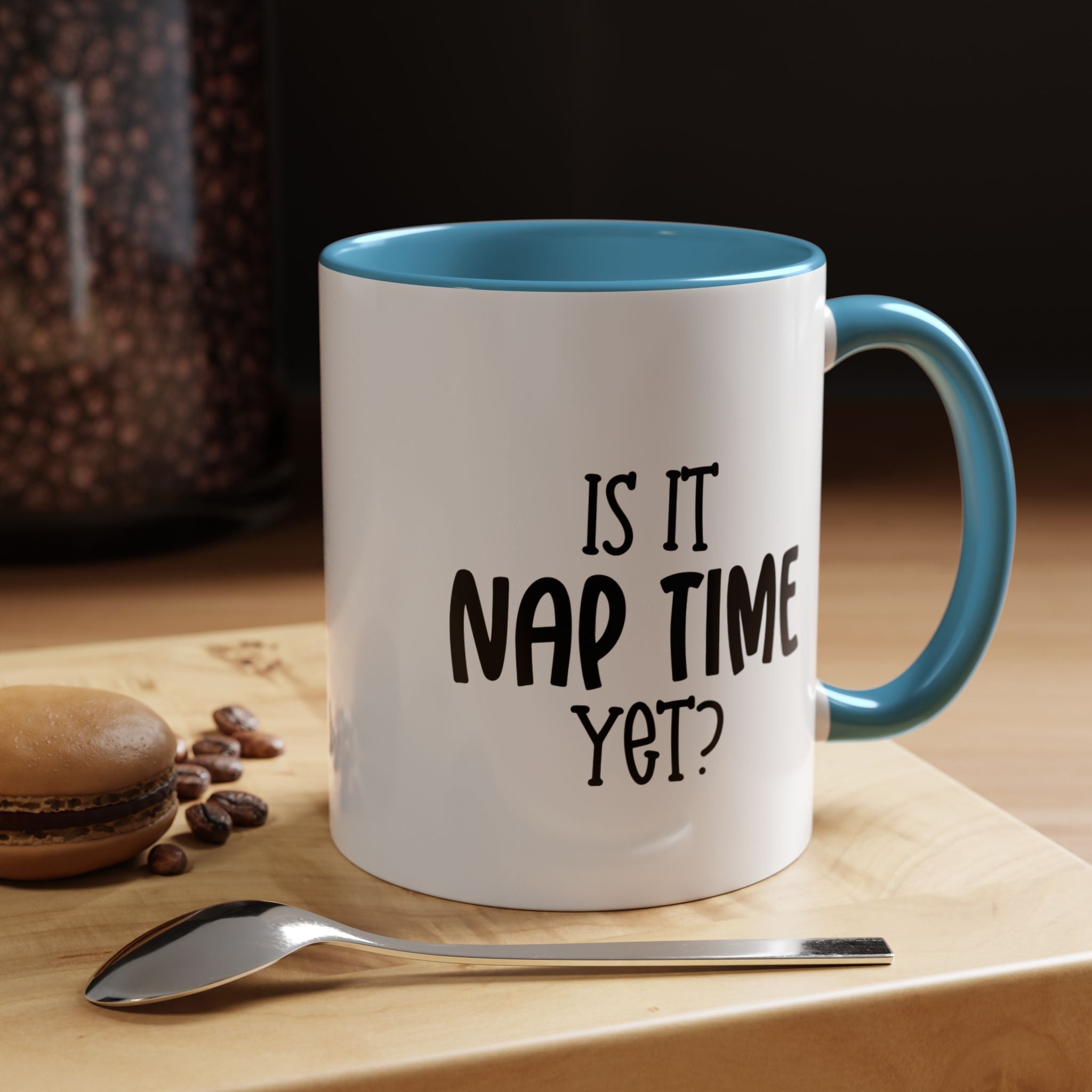 Nap Time Yet | Funny Coffee Mug, Sarcastic Tea Cup, Unique Gift Idea