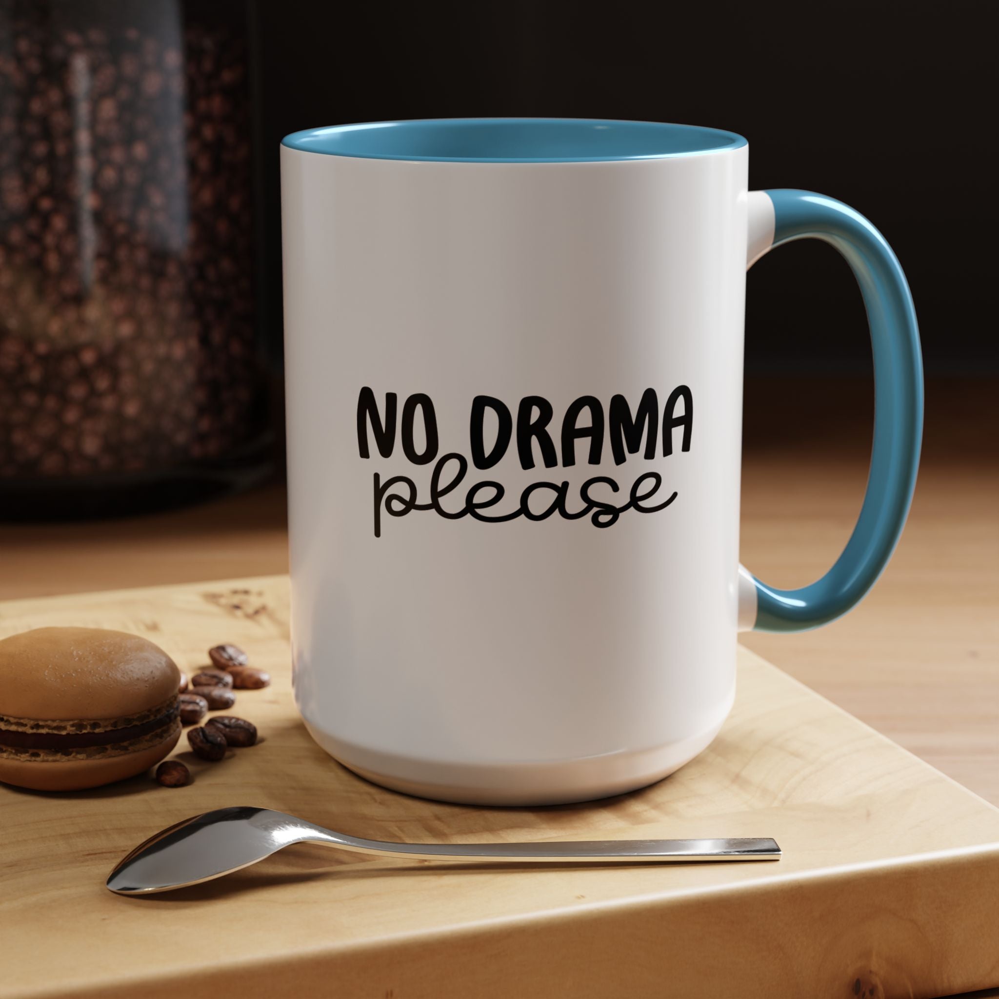 No Drama Please | Funny Coffee Mug, Sarcastic Tea Cup, Unique Gift Idea