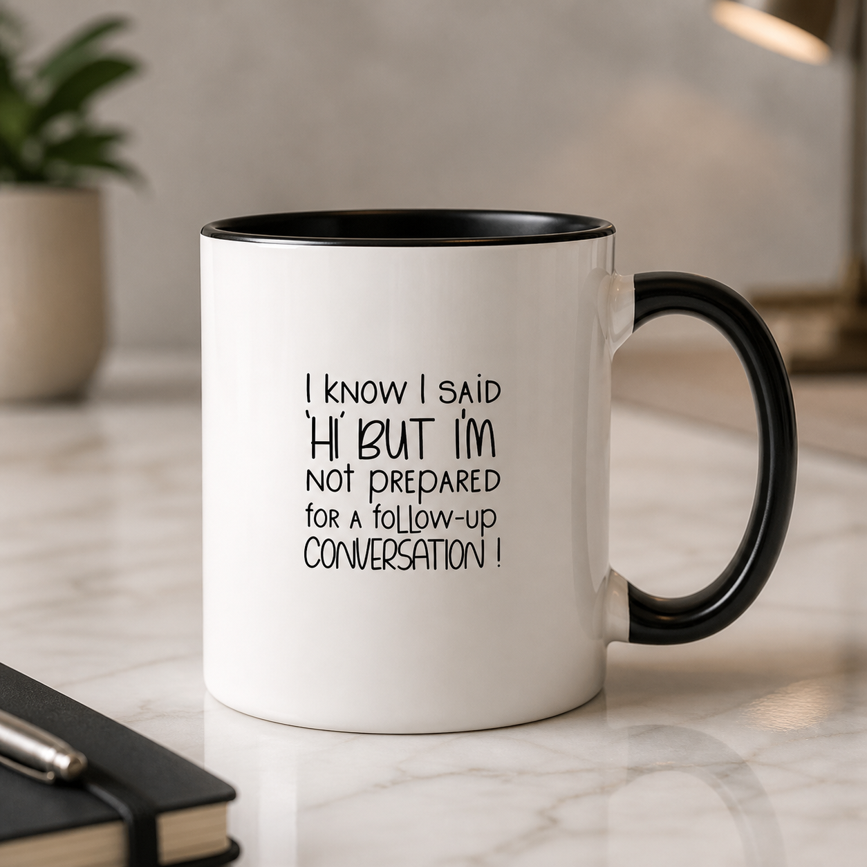 Not Prepared for a Follow-Up Conversation black accent mug