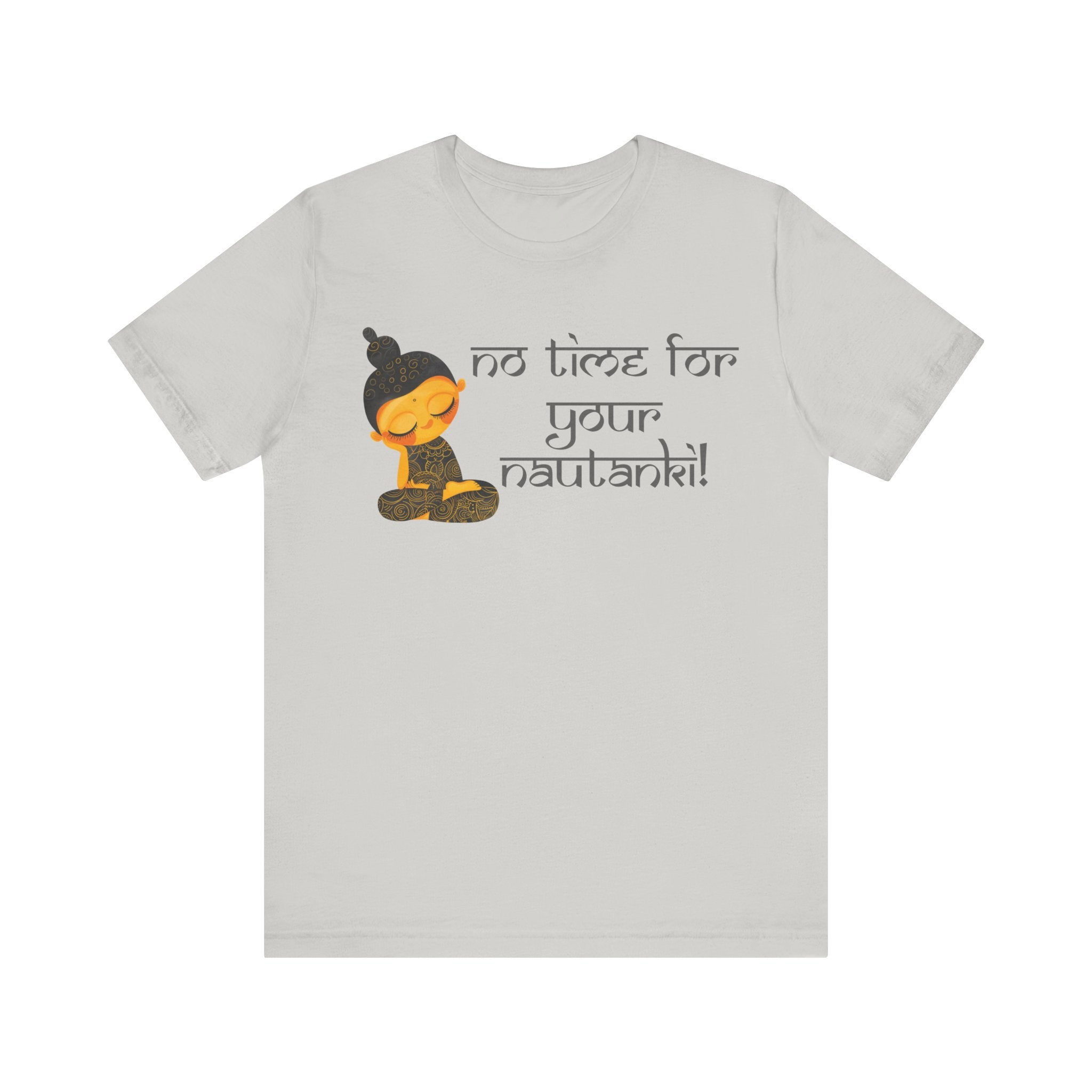No Time Your Nauntanki Indian Slogan Desi Swag Pakistani Humor Punn...