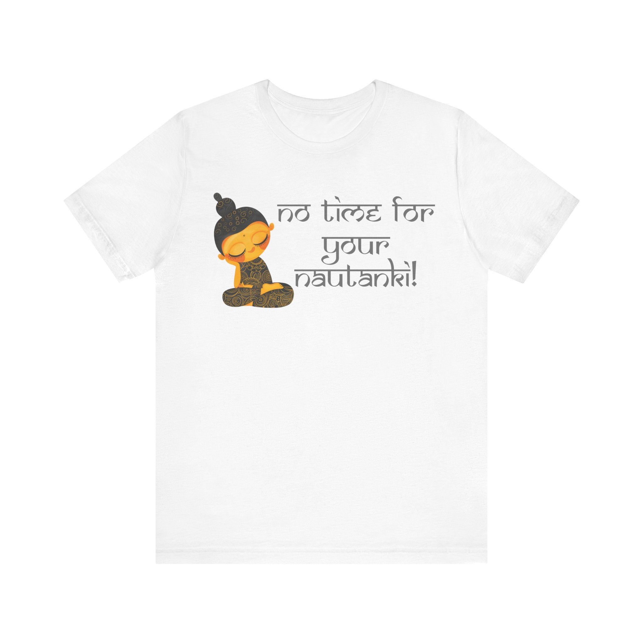 No Time Your Nauntanki Indian Slogan Desi Swag Pakistani Humor Punn...
