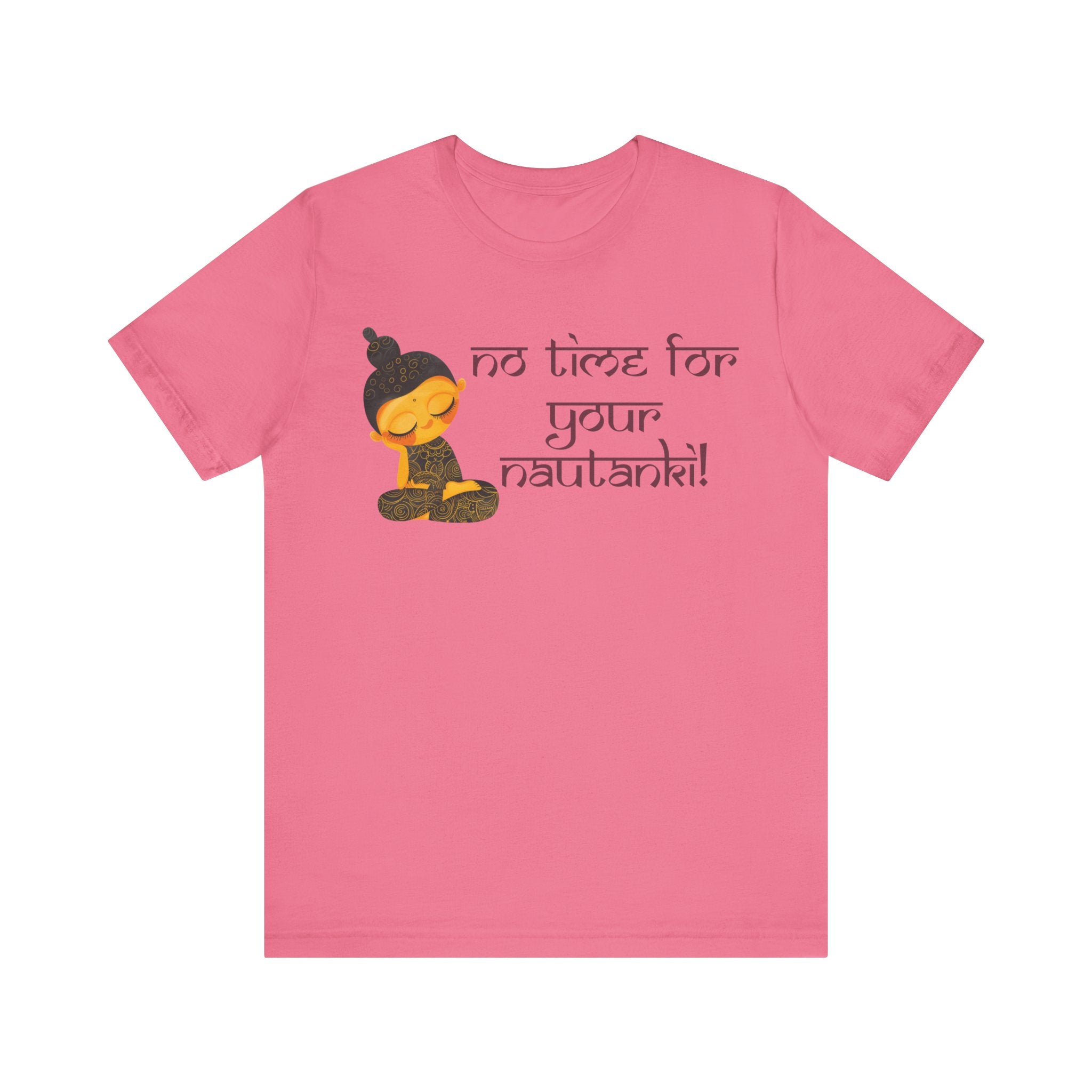 No Time Your Nauntanki Indian Slogan Desi Swag Pakistani Humor Punn...