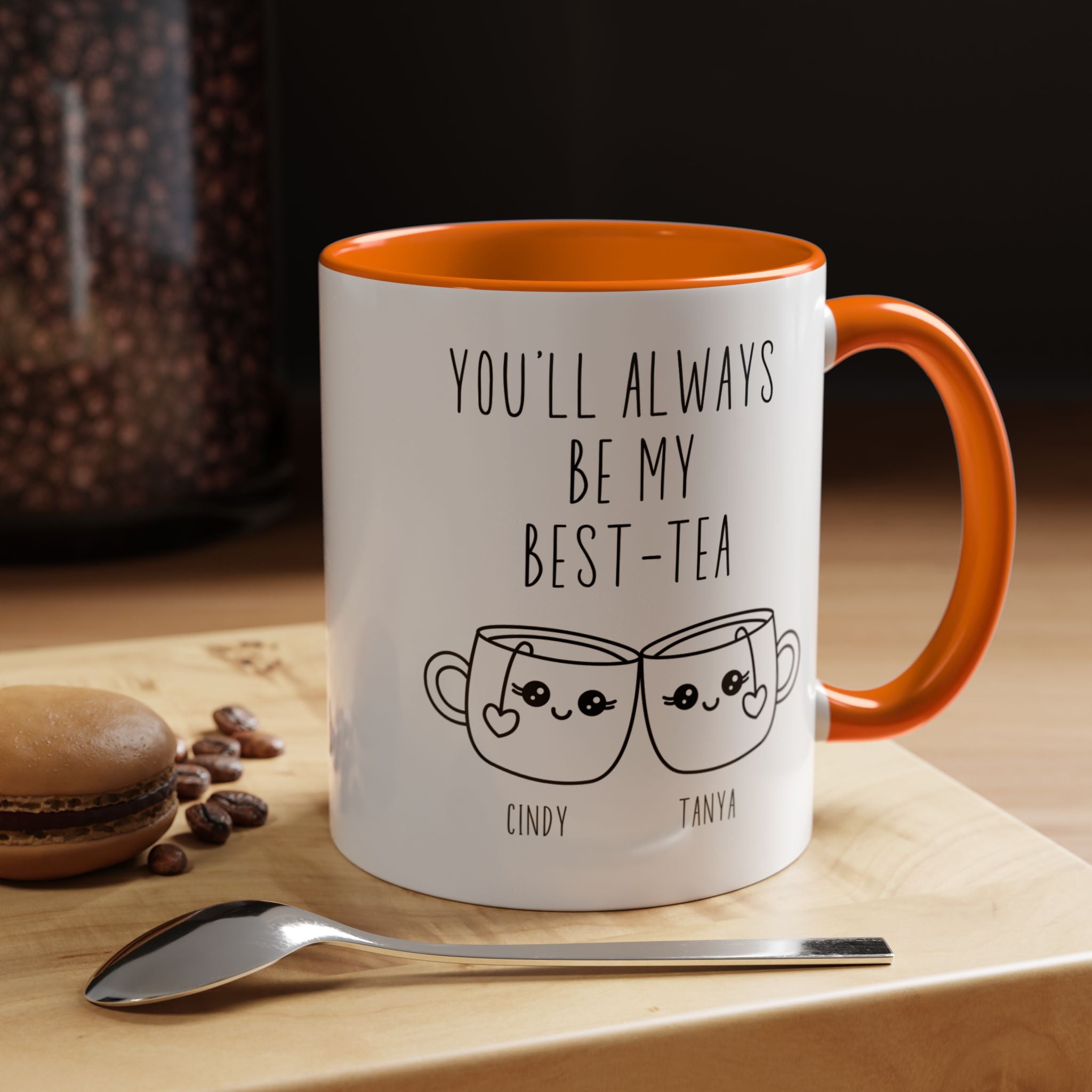 Funny Coffee Mug, Personalized Mug, You'll Always Be My Best-Tea Accent Cup (11, 15oz), Gift Under 20, Gift For Friends, Mom, Dad, Sister