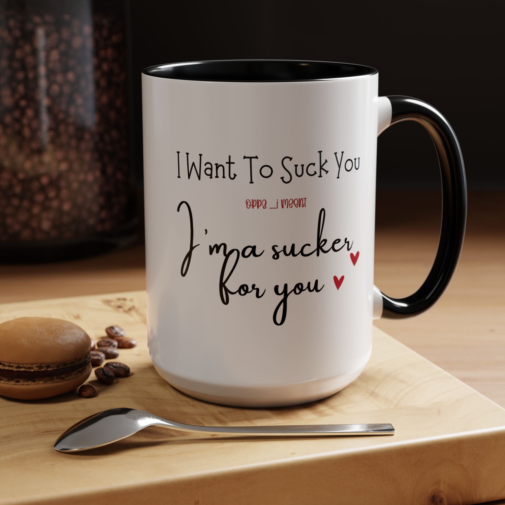 I Want To Suck You Dirty Valentine Gift, Personalized Romantic Mug, Accent Cup 11/15oz, Anniversary Wedding Gift, Couple V-Day Gift Mug
