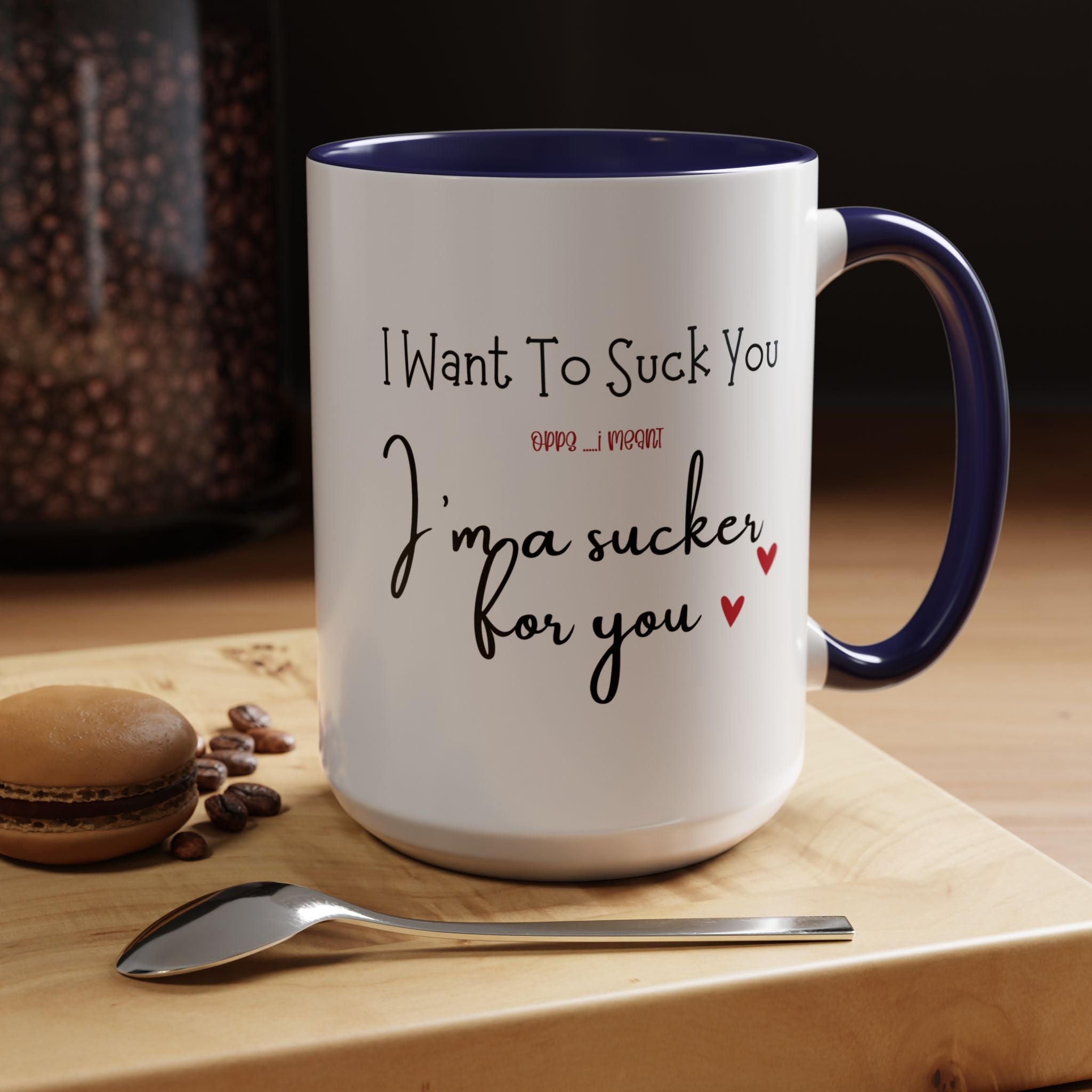 I Want To Suck You Dirty Valentine Gift, Personalized Romantic Mug, Accent Cup 11/15oz, Anniversary Wedding Gift, Couple V-Day Gift Mug