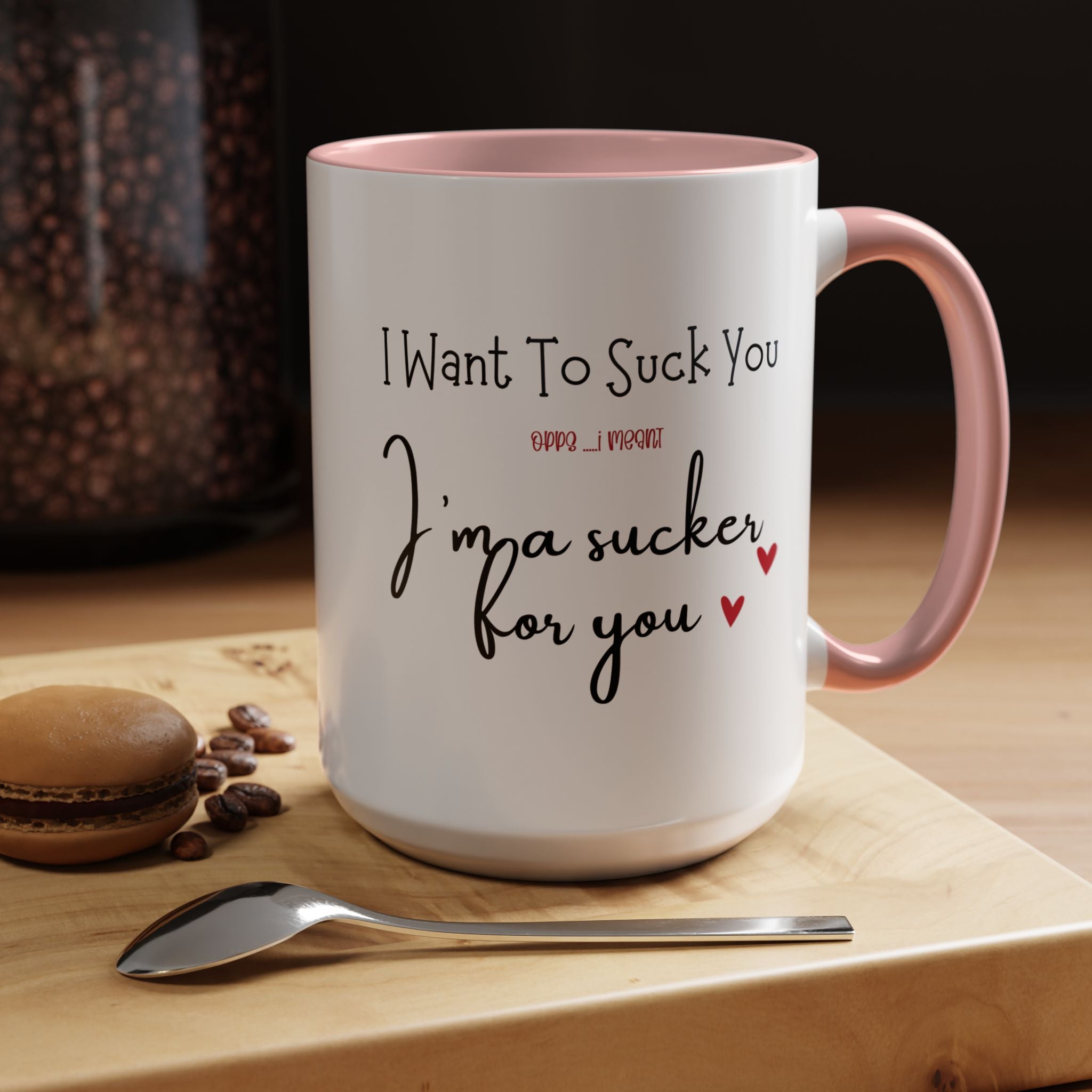 I Want To Suck You Dirty Valentine Gift, Personalized Romantic Mug, Accent Cup 11/15oz, Anniversary Wedding Gift, Couple V-Day Gift Mug