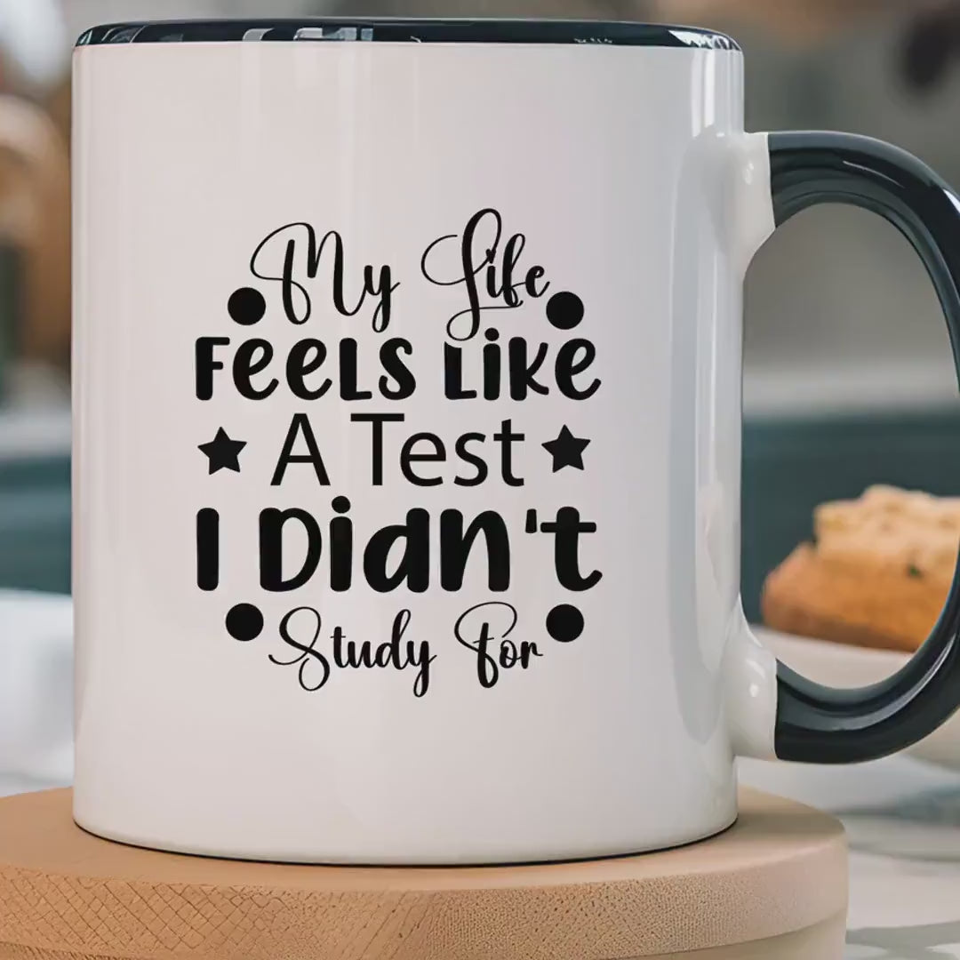 Load video: Funny Coffee Mug, Personalized Mug, My Life Feels Like a Test I Didn&#39;t Study For Accent Cup (11, 15oz), Gift Under 20, White Elephant gift