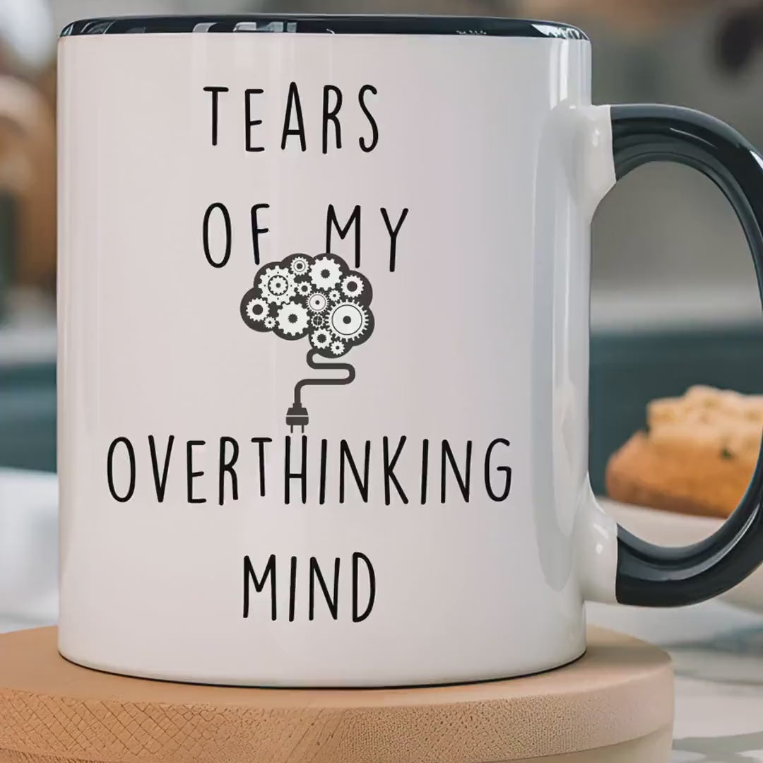 Load video: Funny Coffee Mug, Personalized Mug, Tears Of My Overthinking Mind, Accent Cup (11oz, 15oz), Sarcastic Tea Coffee Cup, Gift Under 20,