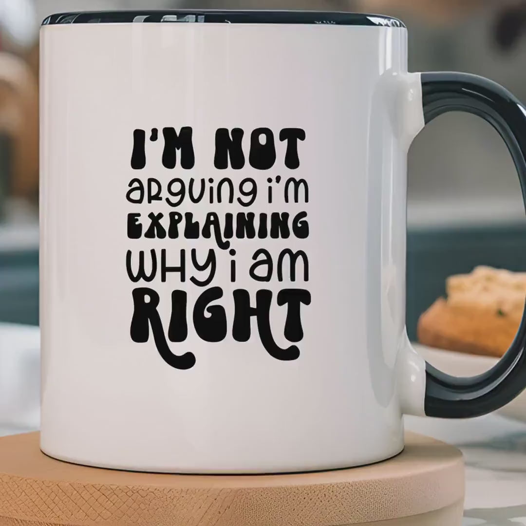 Load video: Funny Coffee Mug, Personalized Mug, I&#39;m Not Arguing I&#39;m Explaining Why I am Right Accent Cup (11, 15oz), Gift Under 20, White Elephant