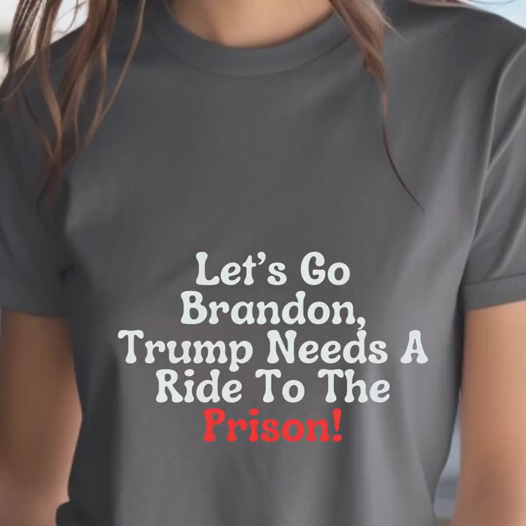 Load video: Let&#39;s Go Brandon, Trump Needs a Ride To The Prison Tshirt, Harrish Rally Merch Tee, Anti MAGA Apparel, Anti Trump Tee