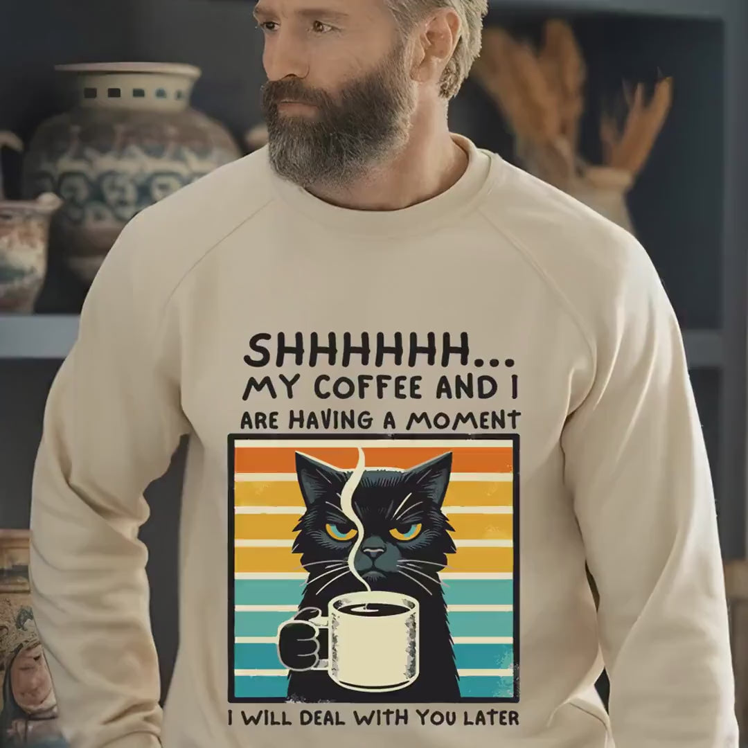 Load video: Funny Cat Sweatshirt - Shhhhhh..My Coffee and I are Having A Moment, Cute Animal Lover Gift, Cozy &amp; Comfy Pullover