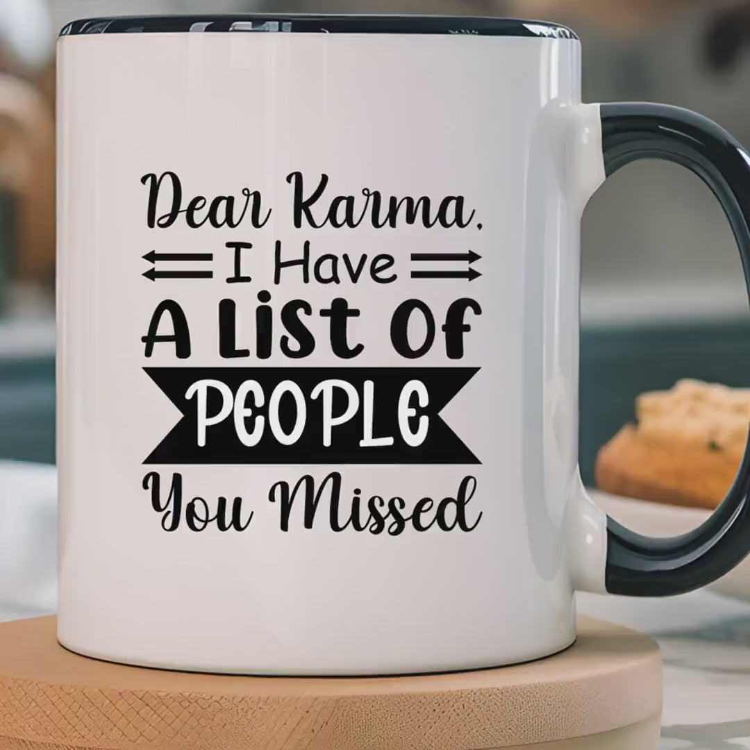 Load video: Funny Coffee Mug, Personalized Mug, Dear Karma I have a list of people you missed Accent Cup (11, 15oz), Gift Under 20, White Elephant gift