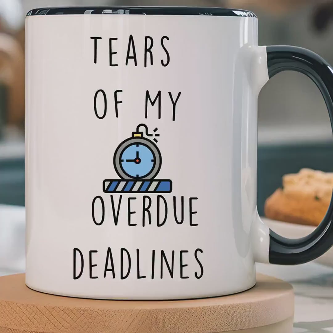 Load video: Funny Coffee Mug, Personalized Mug, Tears Of My Overdue Deadlines, Accent Cup (11oz, 15oz), Sarcastic Tea Coffee Cup, Gift Under 20