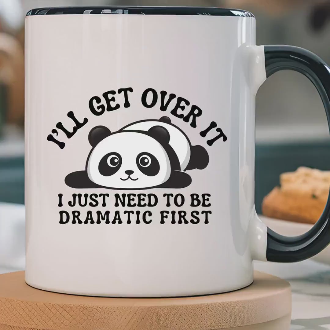 Load video: Funny Coffee Mug, Personalized Mug, Cute Panda I&#39;ll Get Over ItAccent Cup (11, 15oz), Gift Under 20, White Elephant gift, Drama Queen Cup