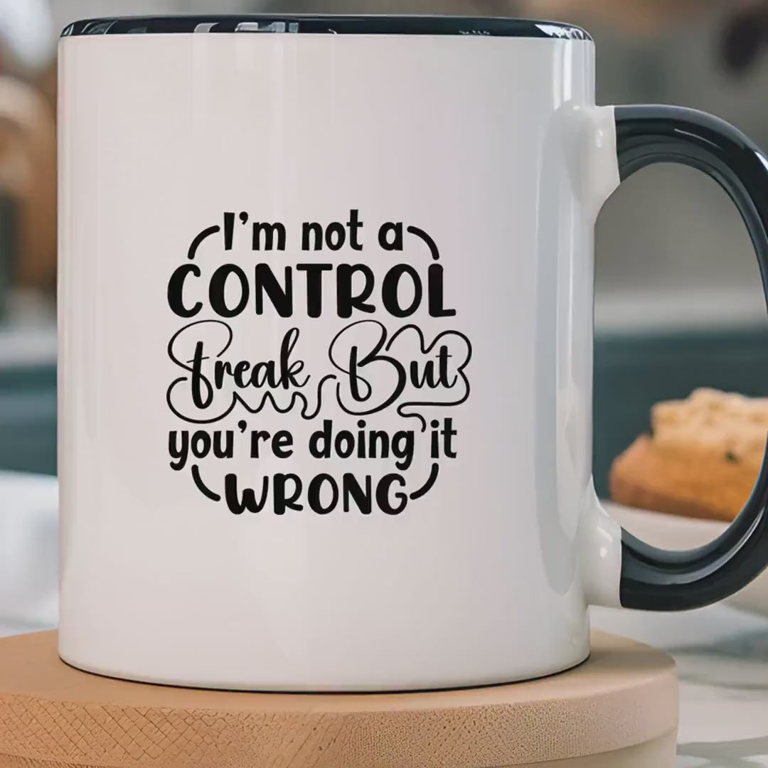 Load video: Funny Coffee Mug, Personalized Mug, I&#39;m Not A Control Freak But You&#39;re Doing It Wrong Accent Cup (11, 15oz), Gift Under 20, White Elephant