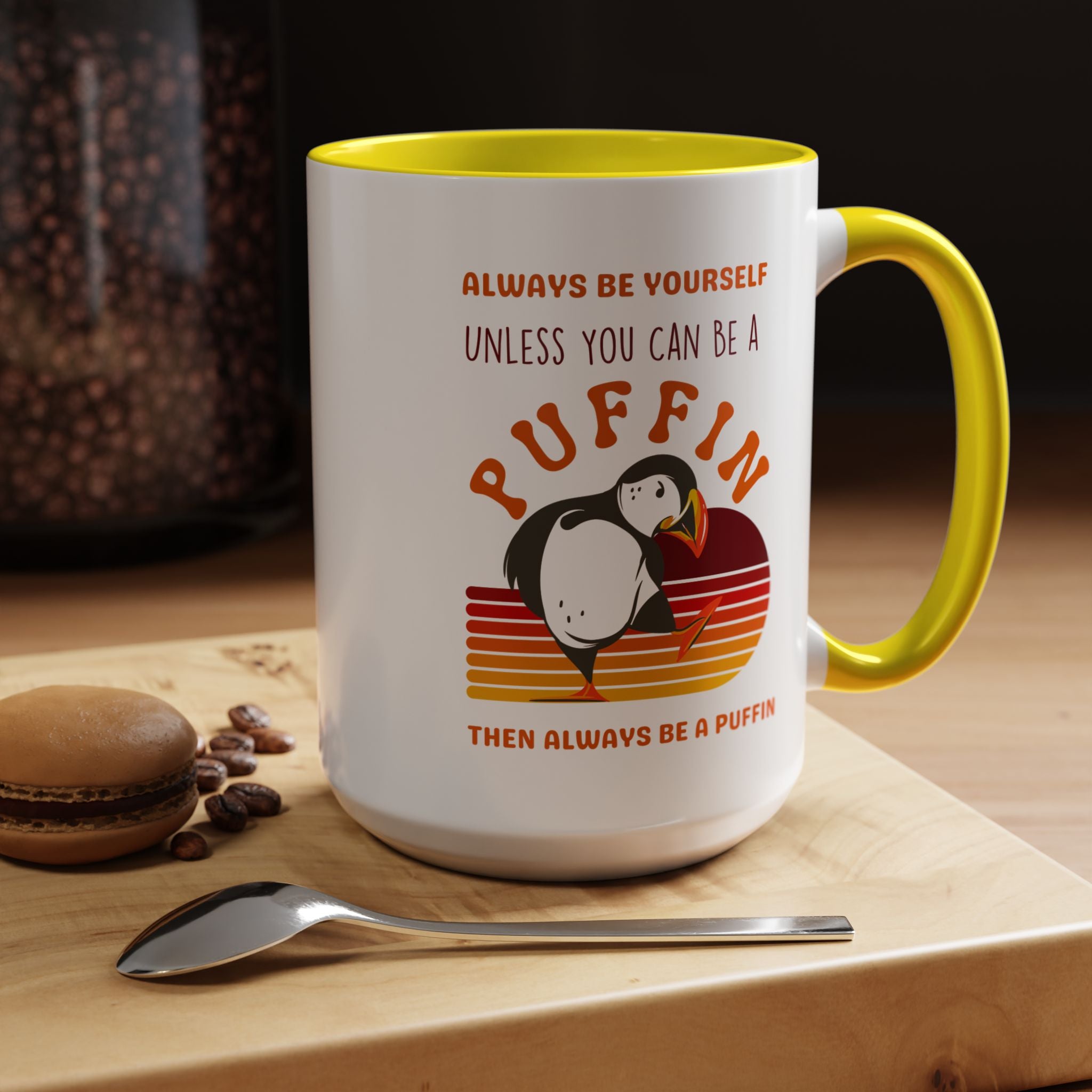 Always Be Yourself Or Be a Puffin Accent Personalized Self Love, Motivational, Positivity Mug, Funny Coffee Cup,  Accent Cup 11/15oz