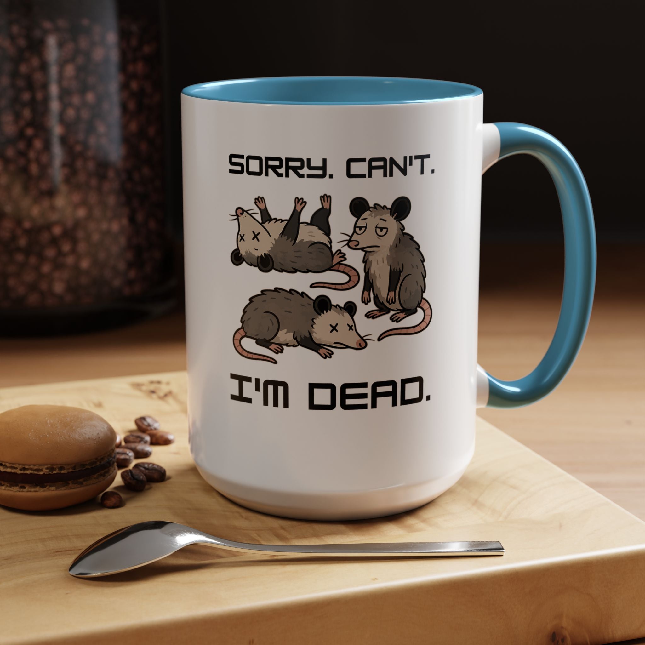 Sorry Can t I m Dead | Funny Coffee Mug, Sarcastic Tea Cup, Unique Gift Idea