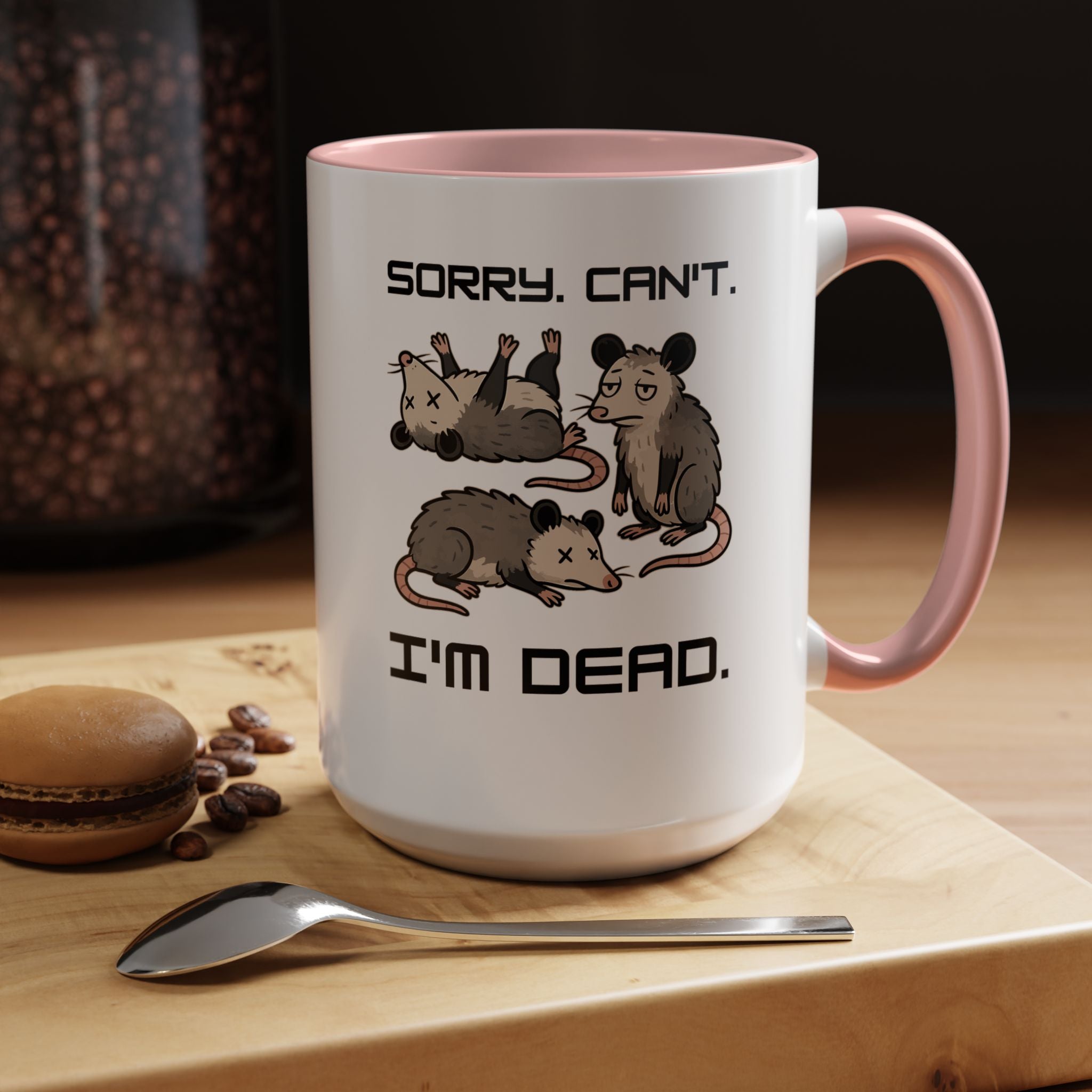 Sorry Can t I m Dead | Funny Coffee Mug, Sarcastic Tea Cup, Unique Gift Idea